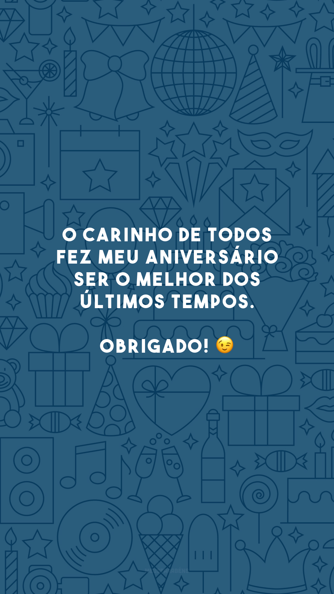 O carinho de todos fez meu aniversário ser o melhor dos últimos tempos. Obrigado! 😉