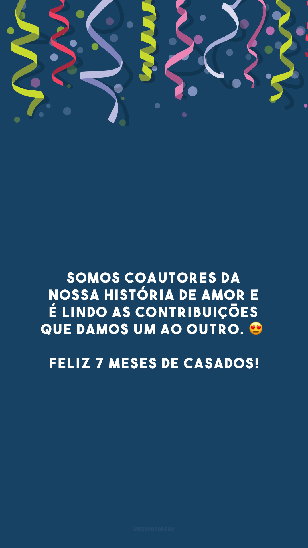Somos coautores da nossa história de amor e é lindo as contribuições que damos um ao outro. 😍 Feliz 7 meses de casados!