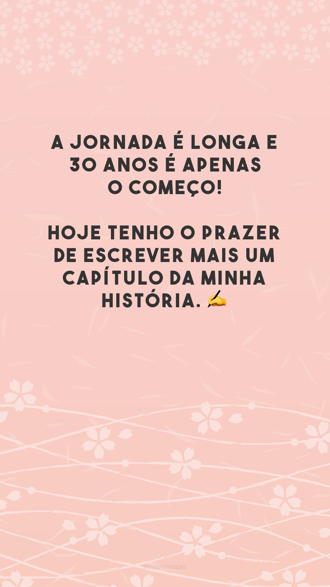 A jornada é longa e 30 anos é apenas o começo! Hoje tenho o prazer de escrever mais um capítulo da minha história. ✍️