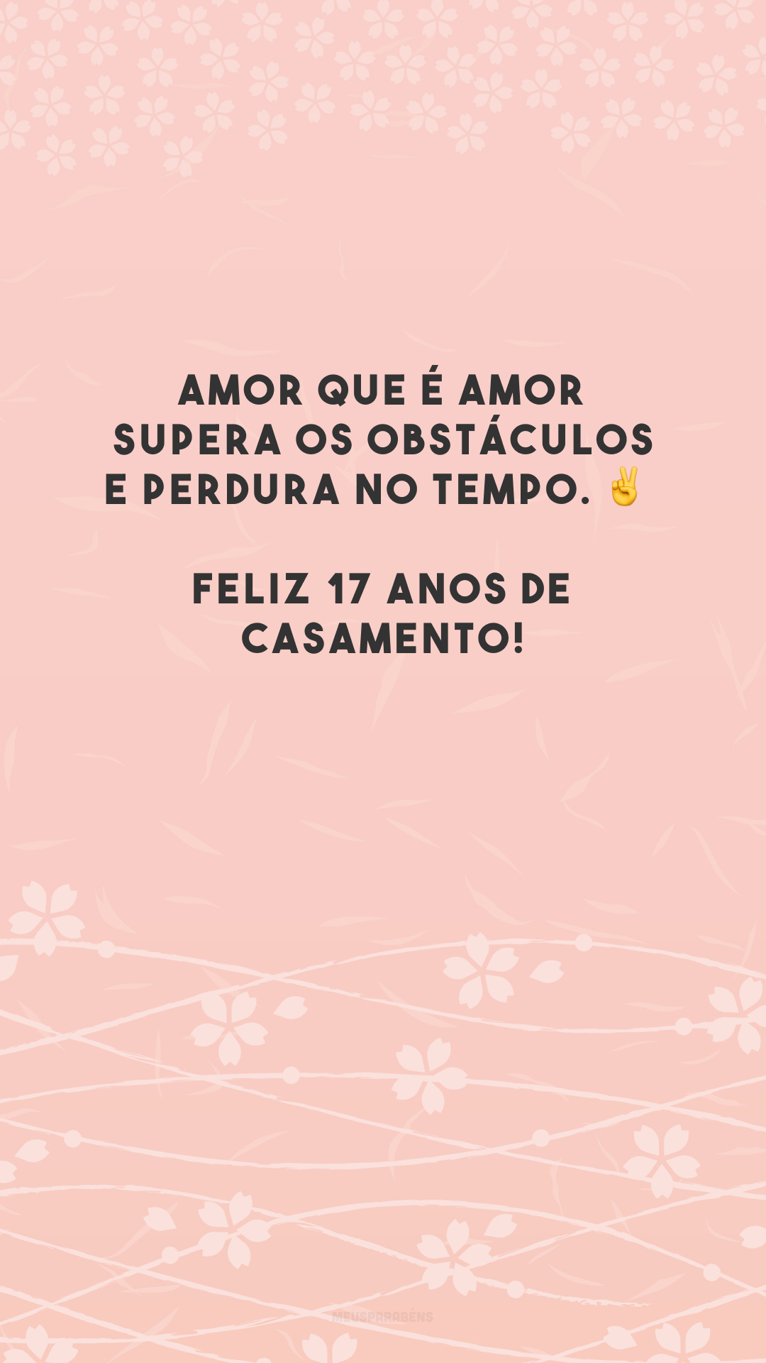 Amor que é amor supera os obstáculos e perdura no tempo. ✌️ Feliz 17 anos de casamento!