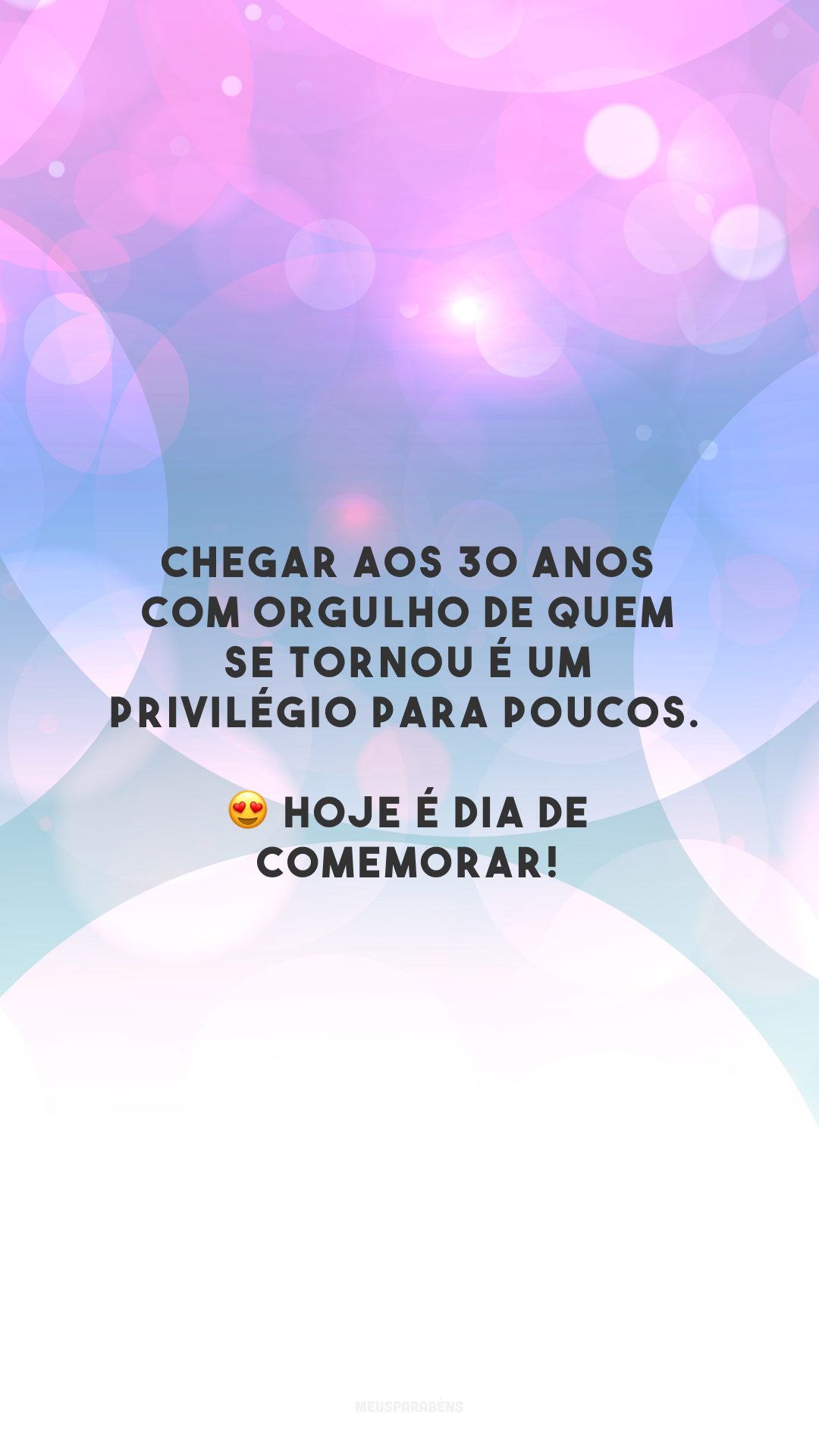 Chegar aos 30 anos com orgulho de quem se tornou é um privilégio para poucos. 😍 Hoje é dia de comemorar! 