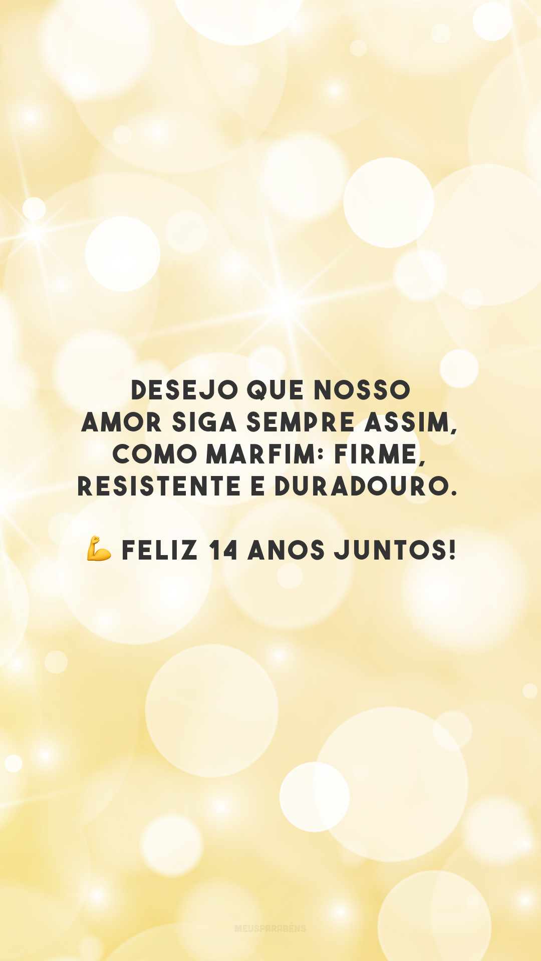 Desejo que nosso amor siga sempre assim, como marfim: firme, resistente e duradouro. 💪 Feliz 14 anos juntos!