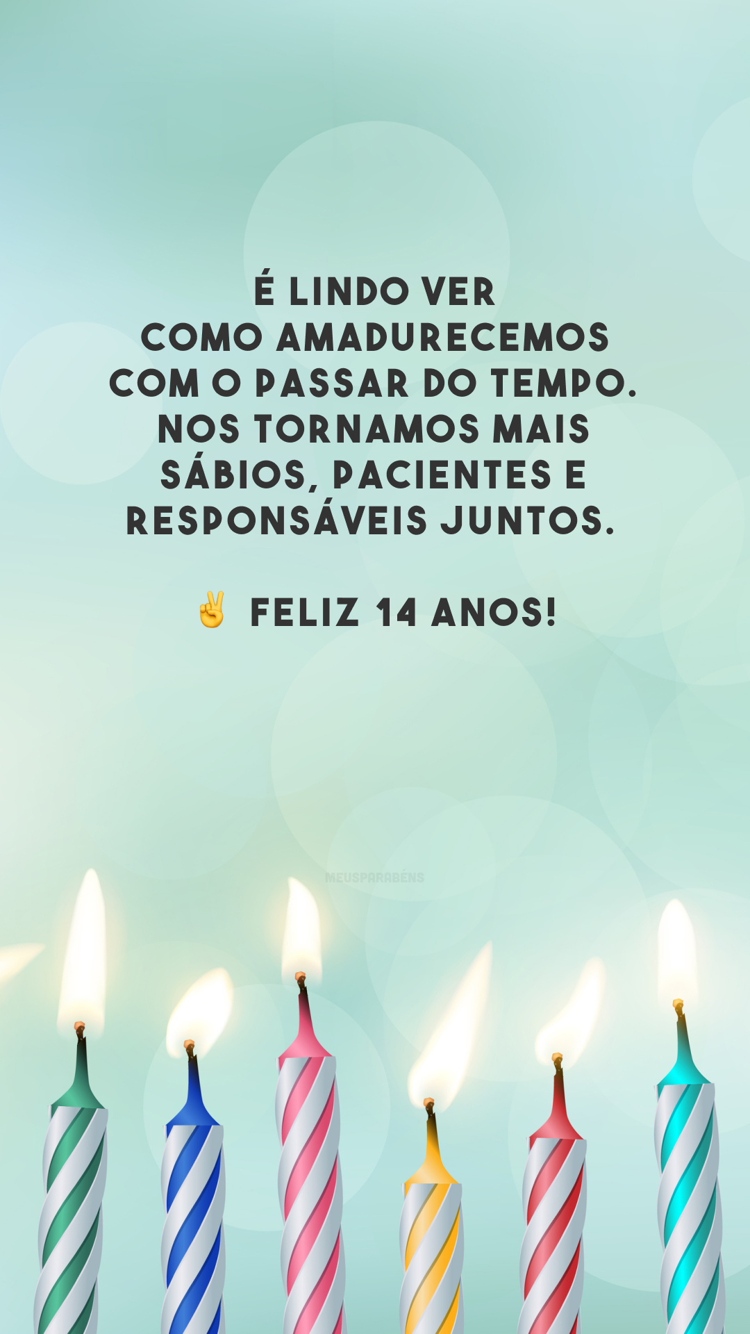 É lindo ver como amadurecemos com o passar do tempo. Nos tornamos mais sábios, pacientes e responsáveis juntos. ✌️ Feliz 14 anos!