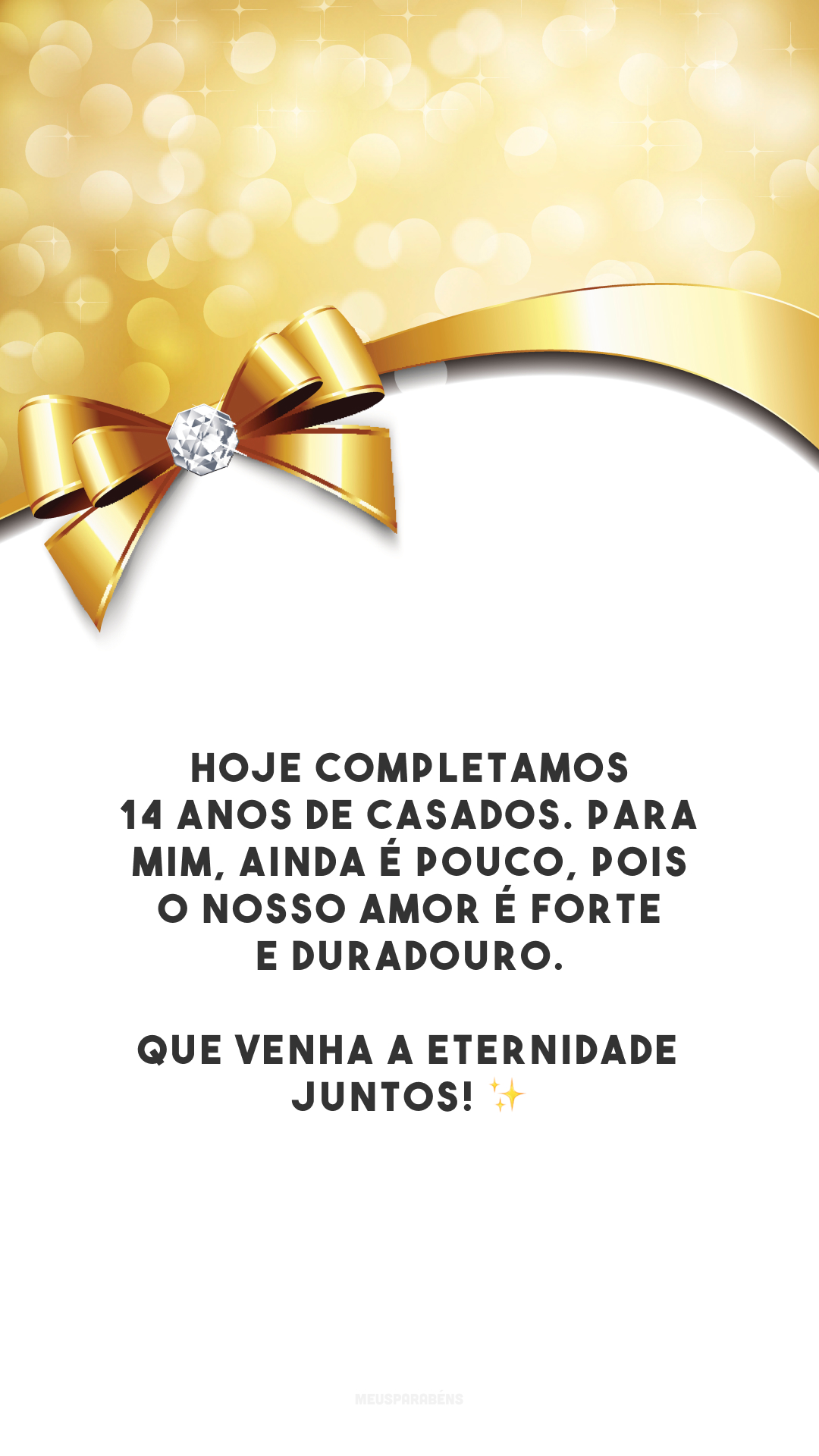 Hoje completamos 14 anos de casados. Para mim, ainda é pouco, pois o nosso amor é forte e duradouro. Que venha a eternidade juntos! ✨