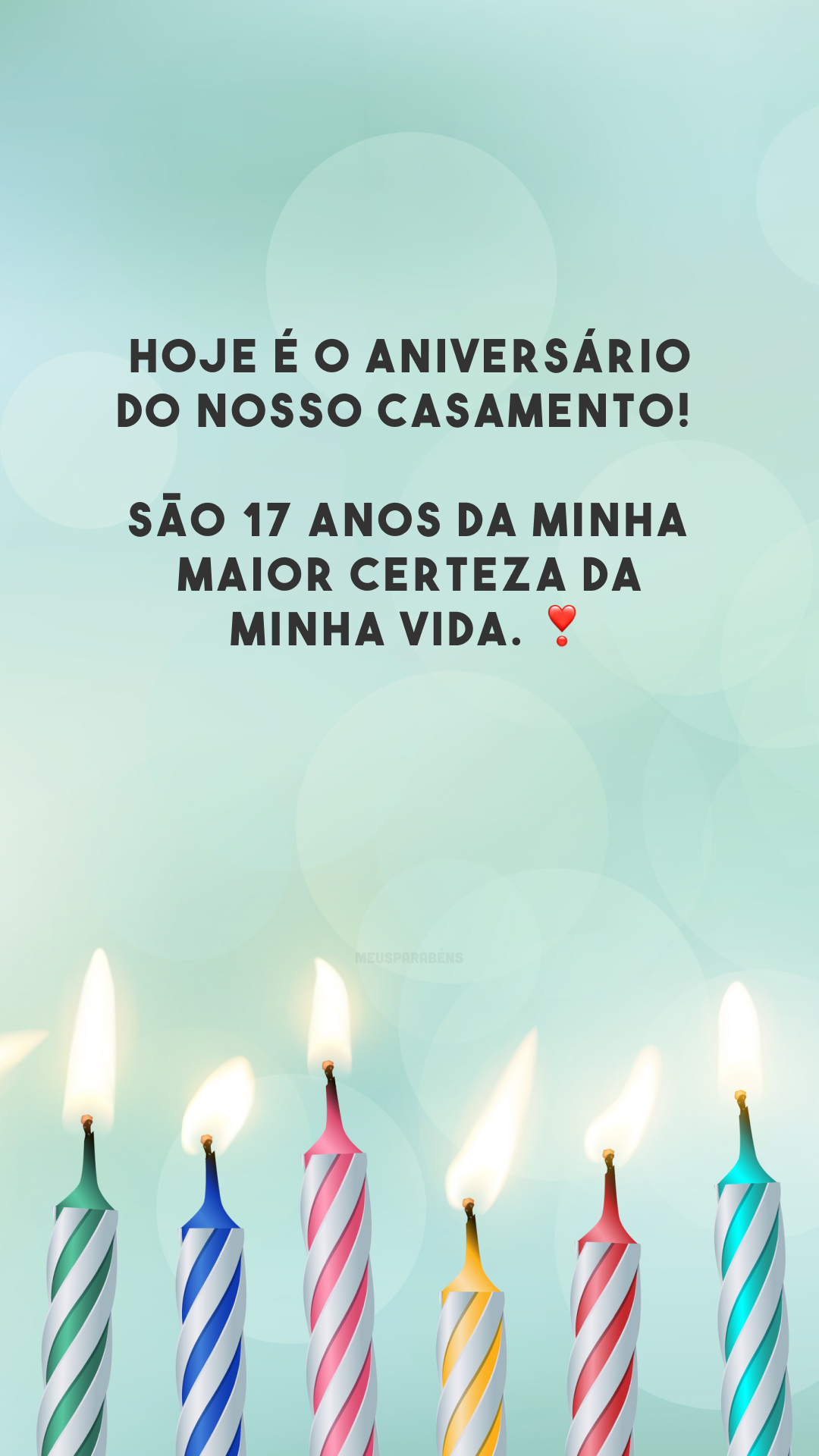 Hoje é o aniversário do nosso casamento! São 17 anos da minha maior certeza da minha vida. ❣️