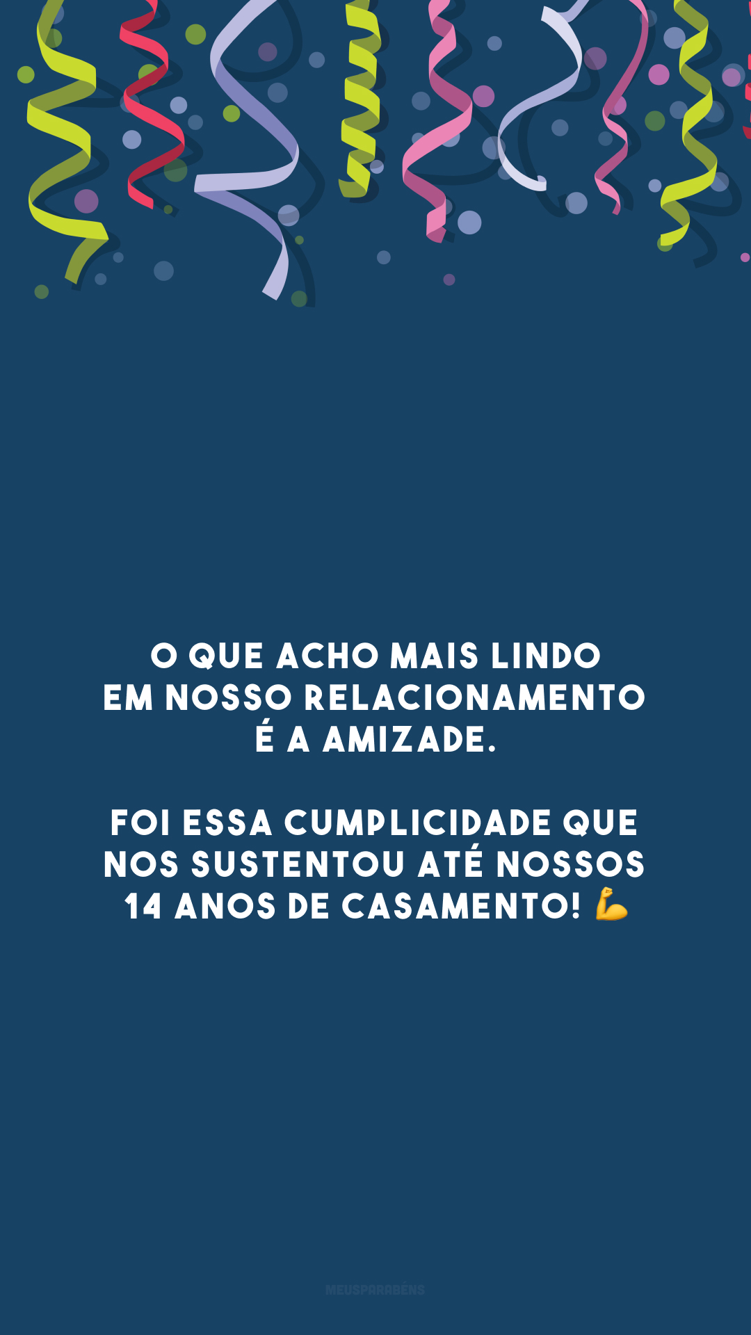 O que acho mais lindo em nosso relacionamento é a amizade. Foi essa cumplicidade que nos sustentou até nossos 14 anos de casamento! 💪