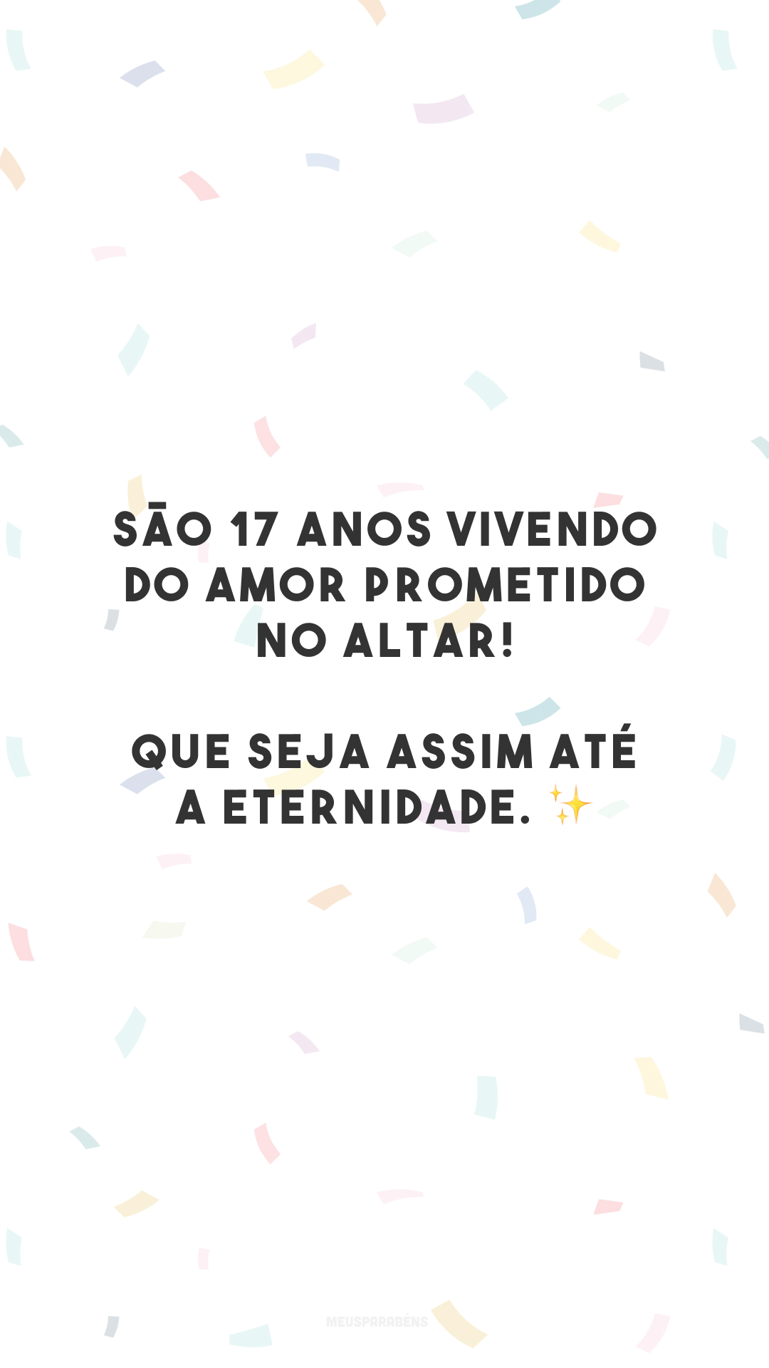 São 17 anos vivendo do amor prometido no altar! Que seja assim até a eternidade. ✨