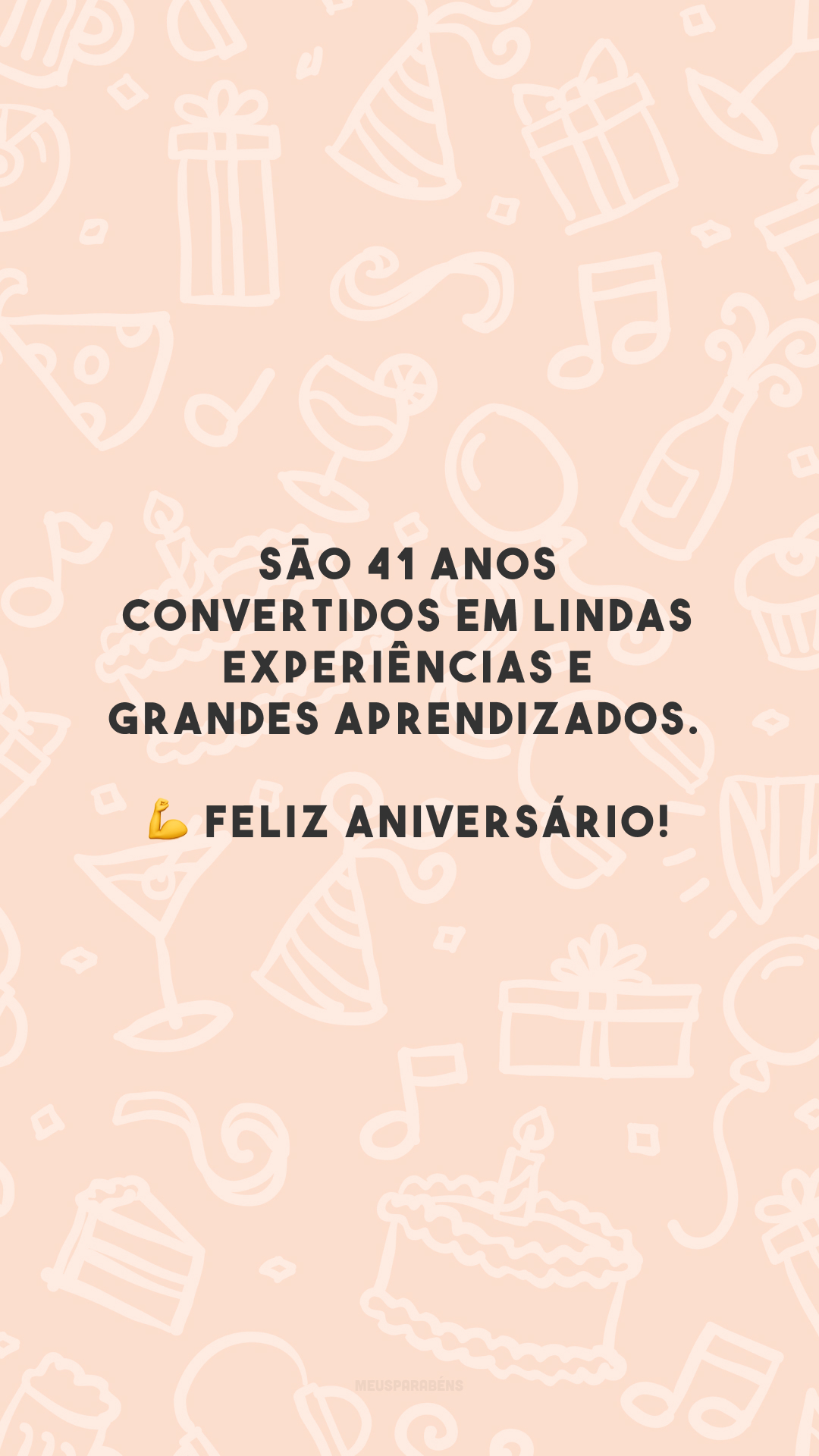 São 41 anos convertidos em lindas experiências e grandes aprendizados. 💪 Feliz aniversário! 