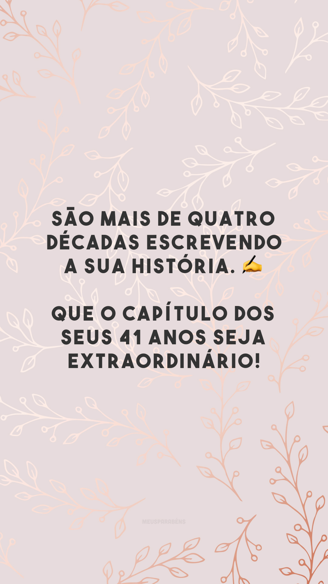 São mais de quatro décadas escrevendo a sua história. ✍️ Que o capítulo dos seus 41 anos seja extraordinário!