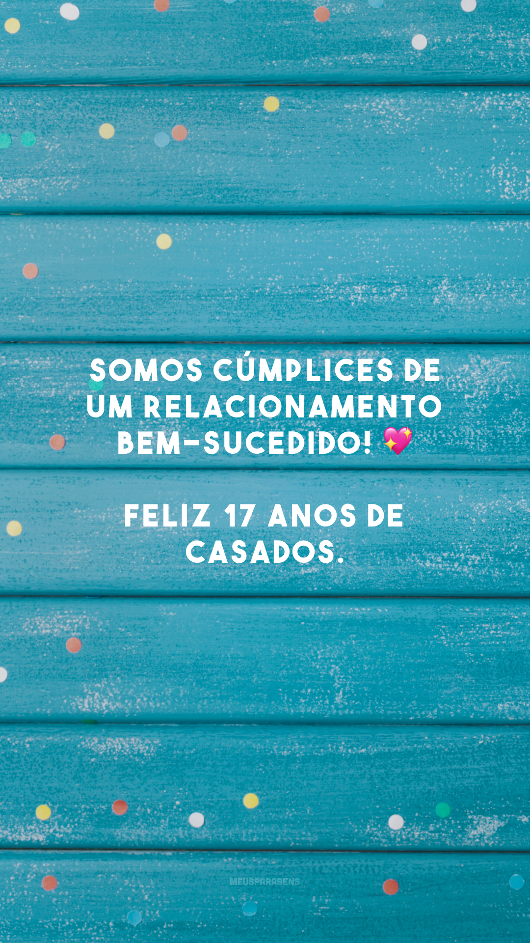 Somos cúmplices de um relacionamento bem-sucedido! 💖 Feliz 17 anos de casados.