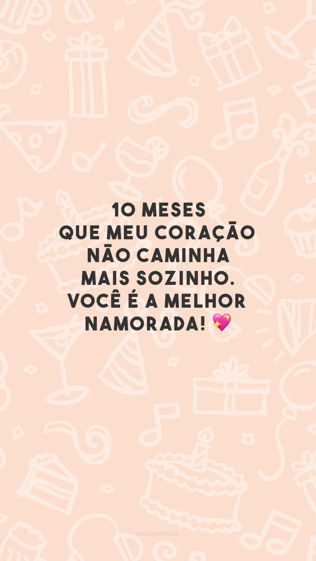 10 meses que meu coração não caminha mais sozinho. Você é a melhor namorada! 💖