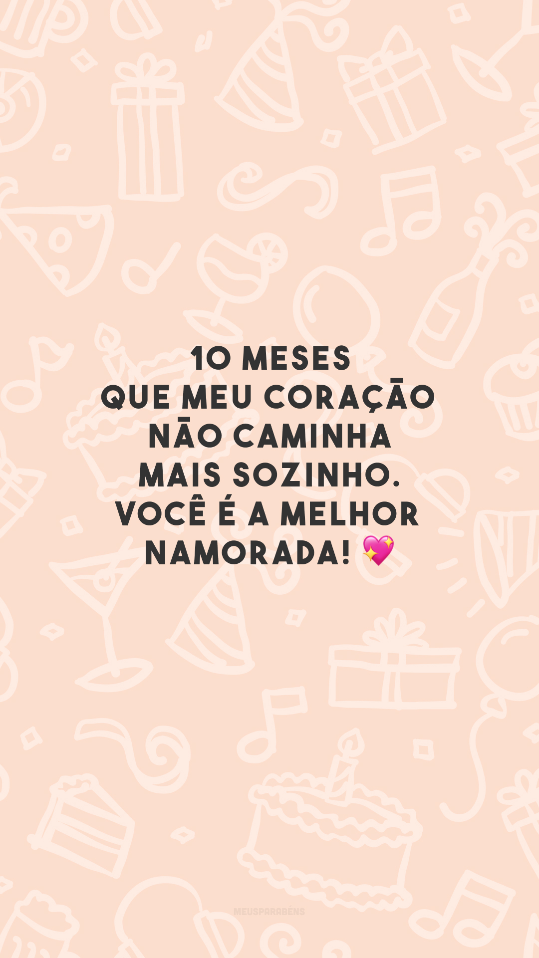 10 meses que meu coração não caminha mais sozinho. Você é a melhor namorada! 💖