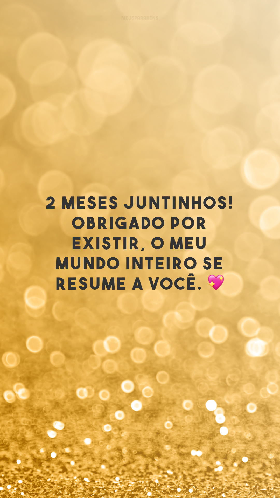 2 meses juntinhos! Obrigado por existir, o meu mundo inteiro se resume a você. 💖