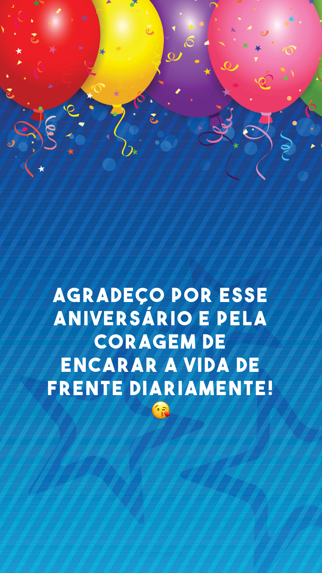 Agradeço por esse aniversário e pela coragem de encarar a vida de frente diariamente! 😘