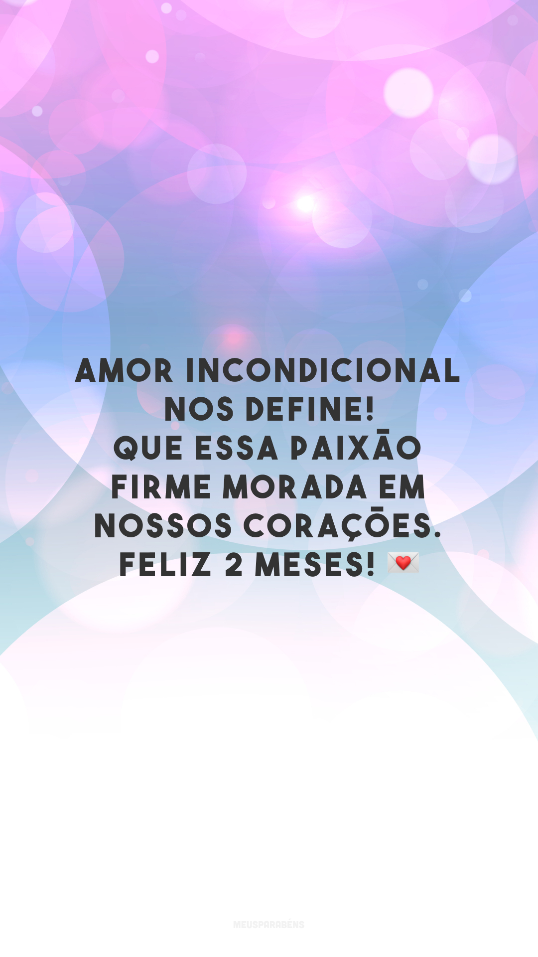 Amor incondicional nos define! Que essa paixão firme morada em nossos corações. Feliz 2 meses! 💌