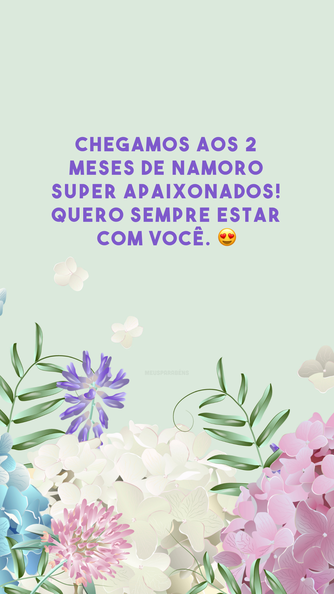 Chegamos aos 2 meses de namoro super apaixonados! Quero sempre estar com você. 😍