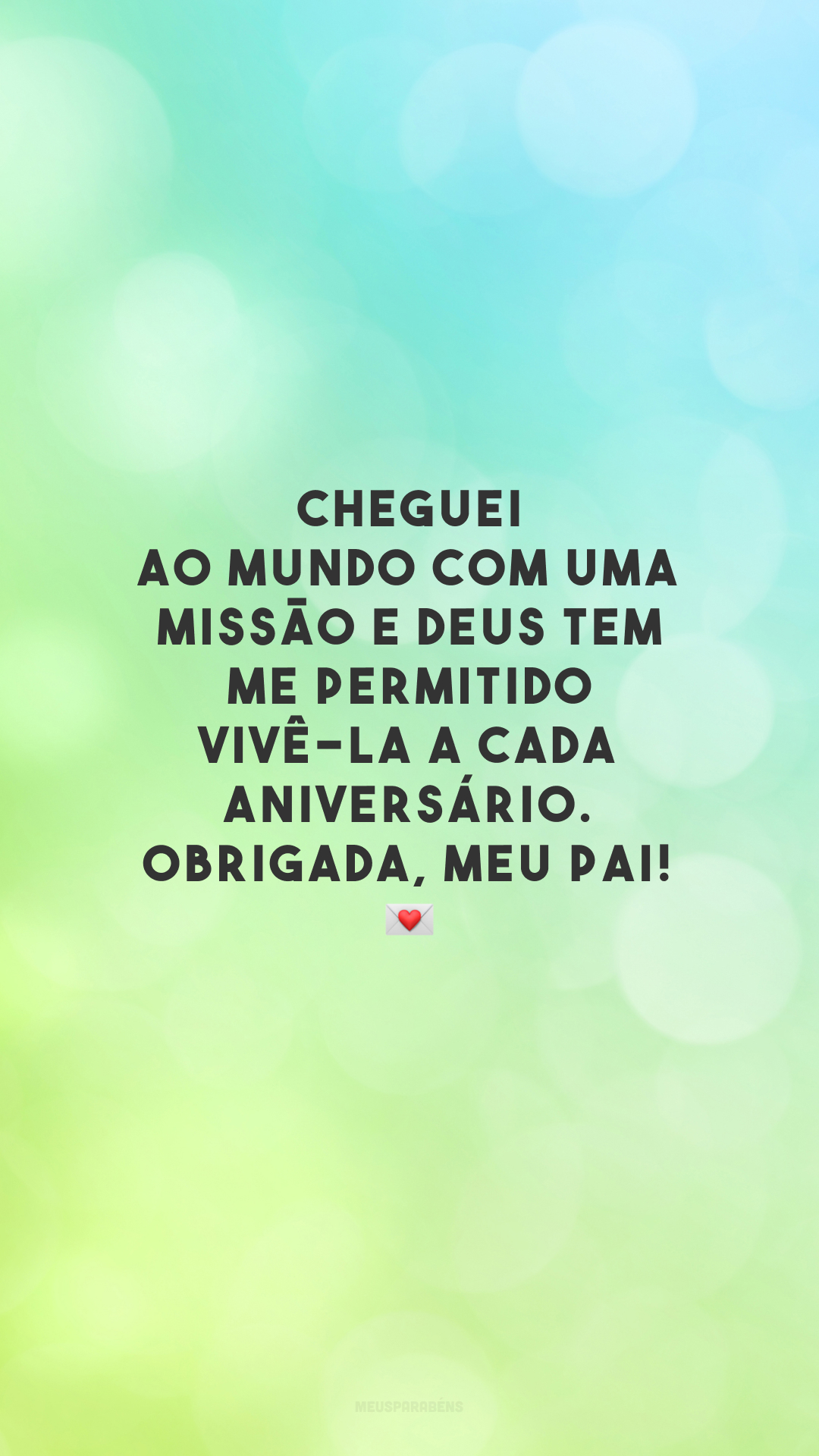 Cheguei ao mundo com uma missão e Deus tem me permitido vivê-la a cada aniversário. Obrigada, meu Pai! 💌