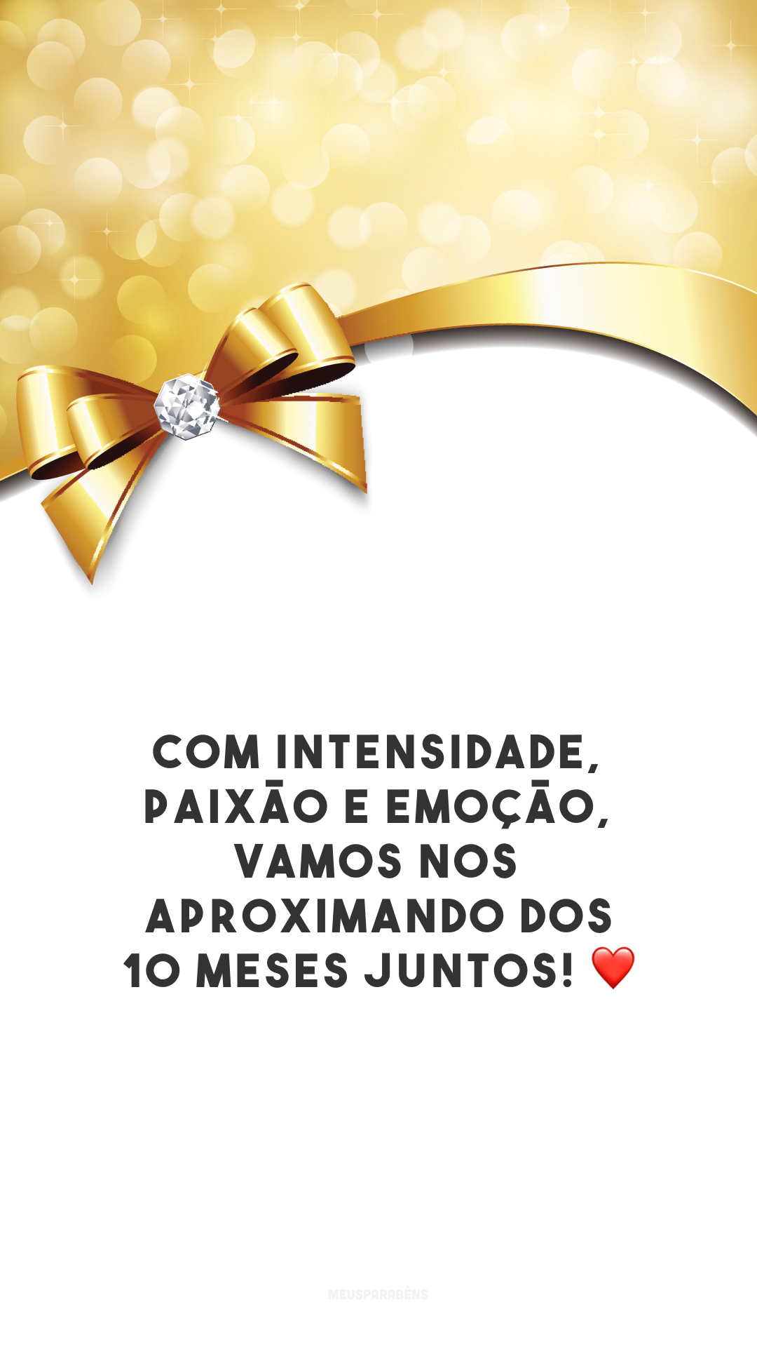 Com intensidade, paixão e emoção, vamos nos aproximando dos 10 meses juntos! ❤