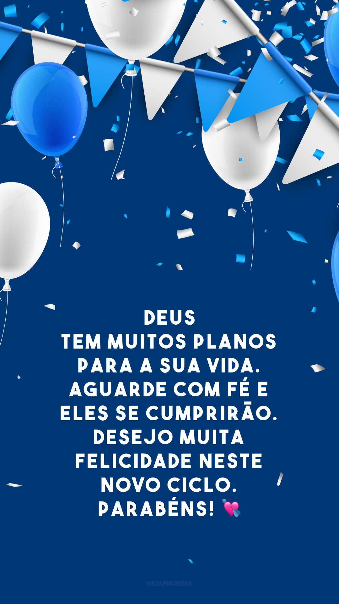 Deus tem muitos planos para a sua vida. Aguarde com fé e eles se cumprirão. Desejo muita felicidade neste novo ciclo. Parabéns! 💘