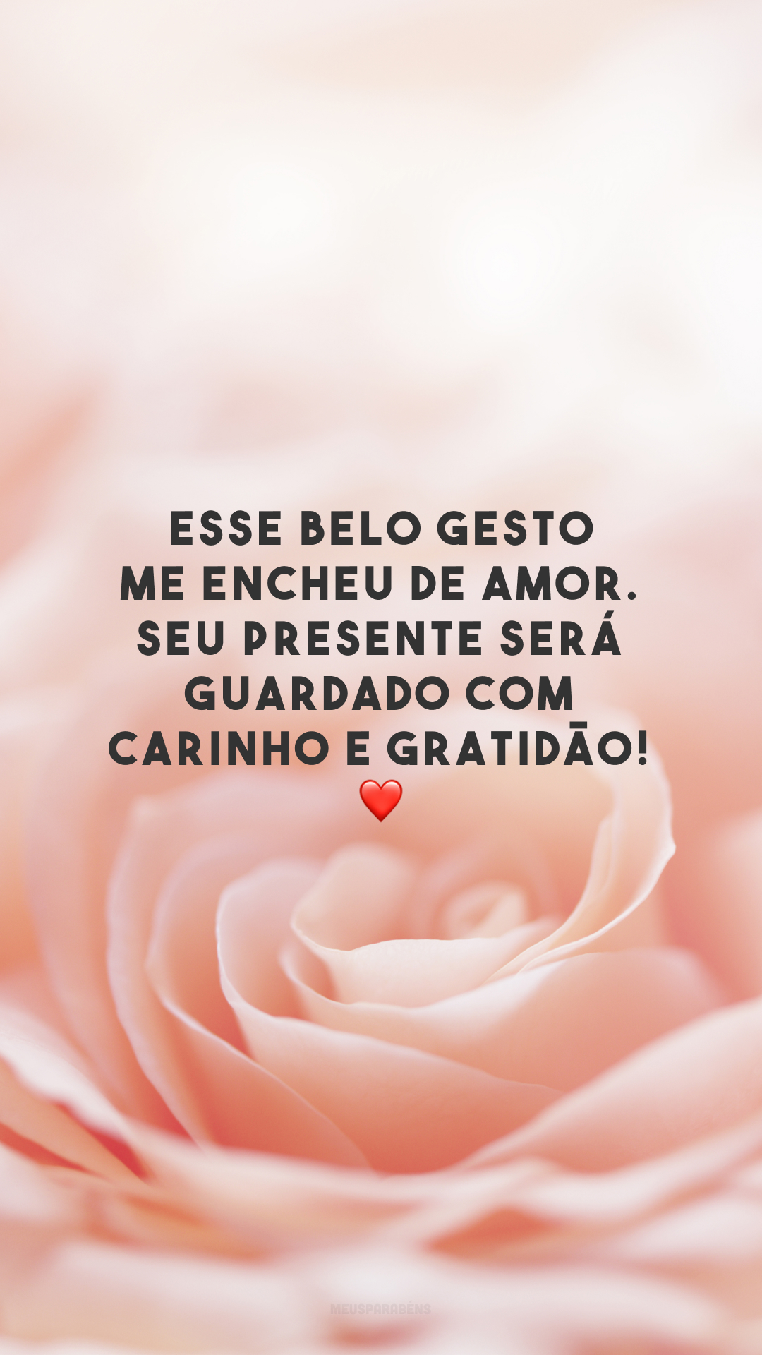 Esse belo gesto me encheu de amor. Seu presente será guardado com carinho e gratidão! ❤