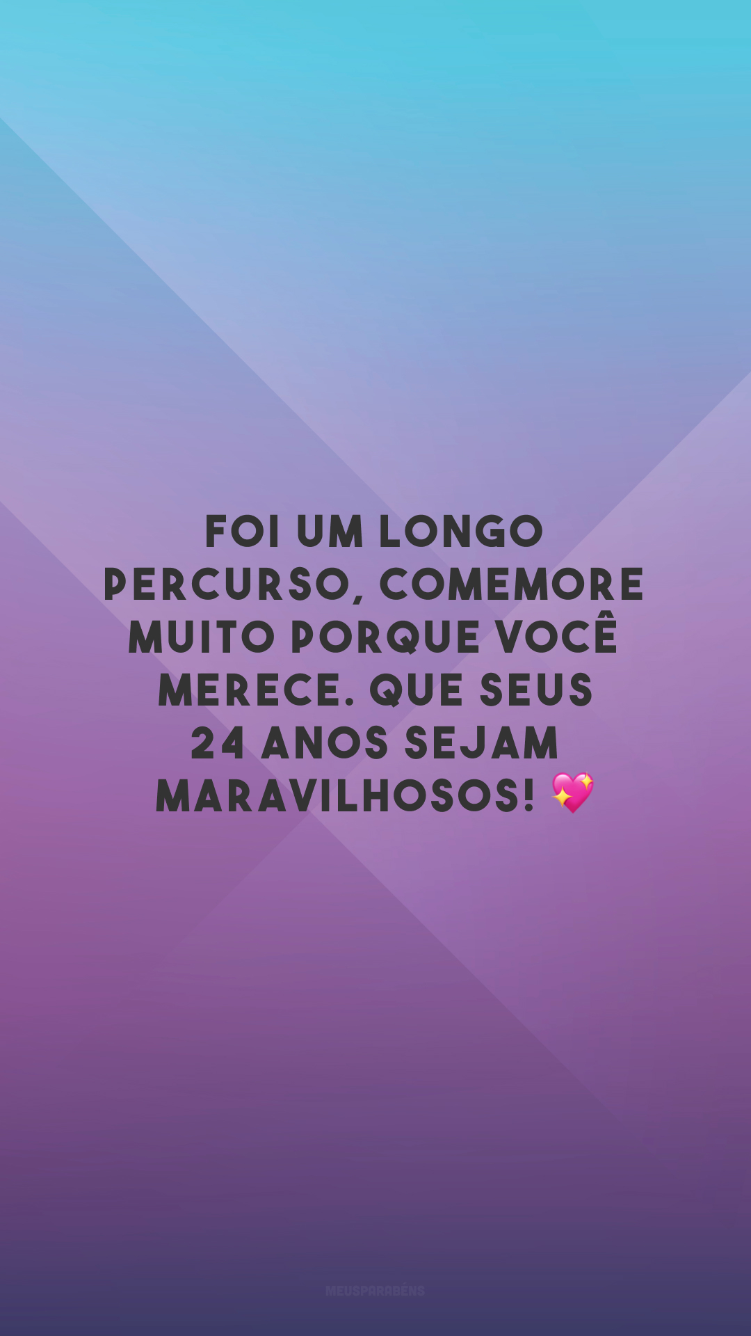 Foi um longo percurso, comemore muito porque você merece. Que seus 24 anos sejam maravilhosos! 💖