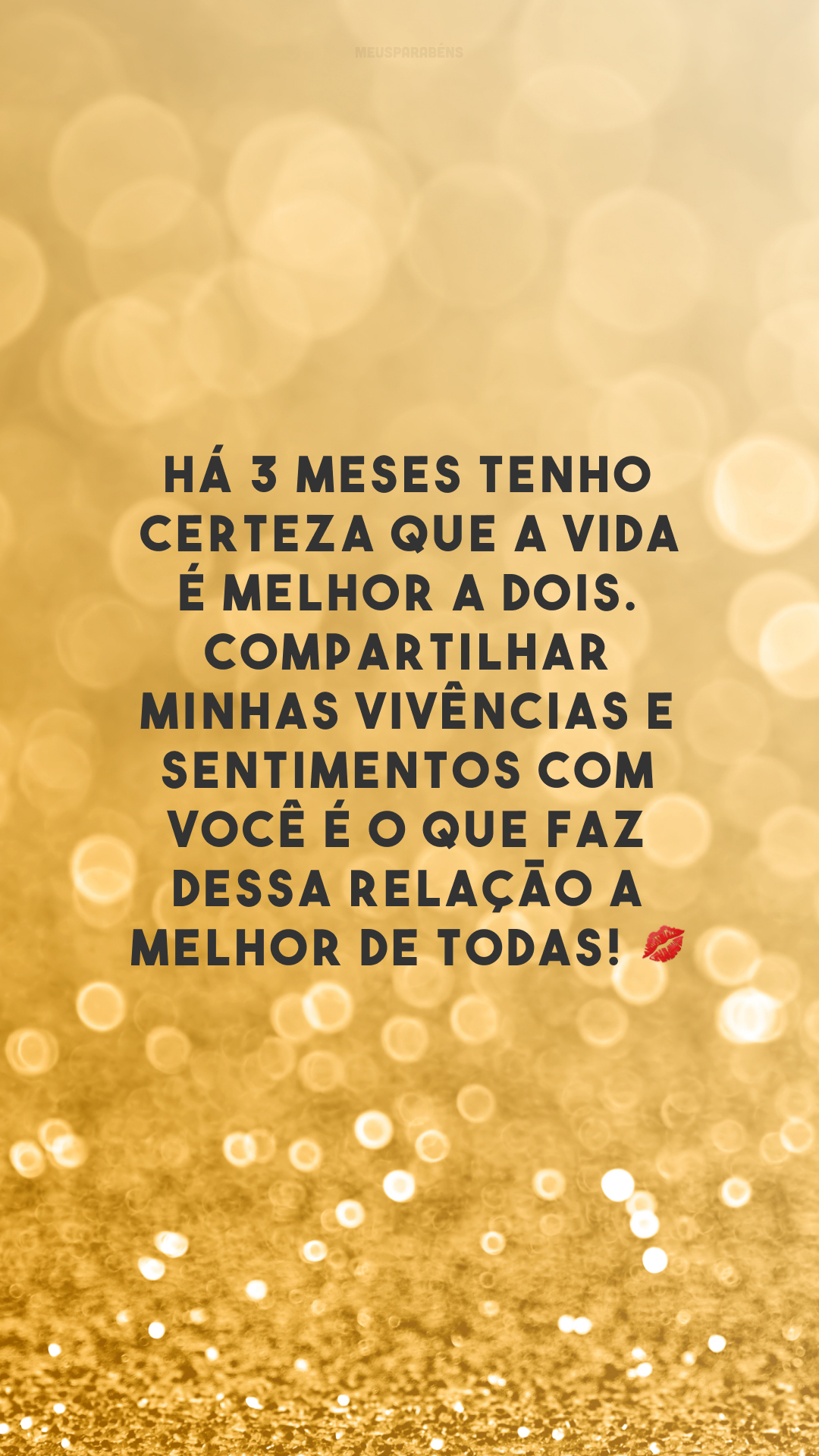 Há 3 meses tenho certeza que a vida é melhor a dois. Compartilhar minhas vivências e sentimentos com você é o que faz dessa relação a melhor de todas! 💋