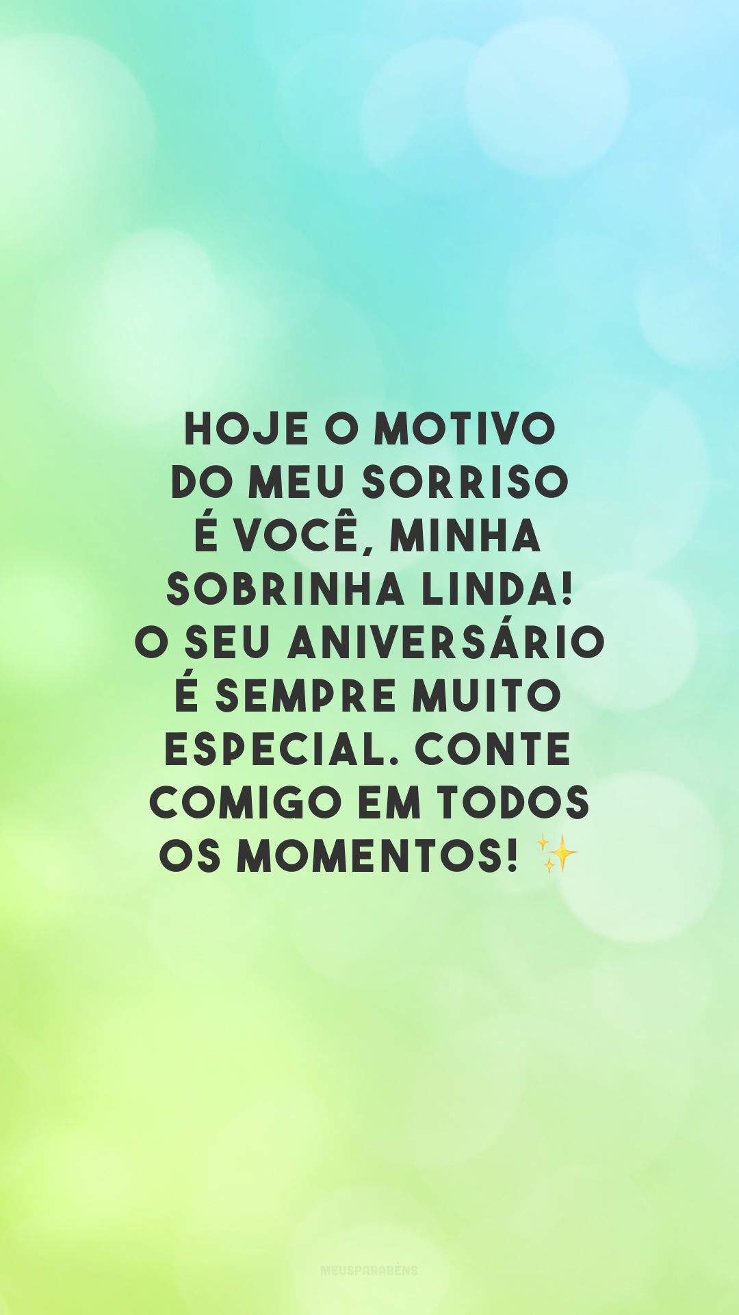 Hoje o motivo do meu sorriso é você, minha sobrinha linda! O seu aniversário é sempre muito especial. Conte comigo em todos os momentos! ✨