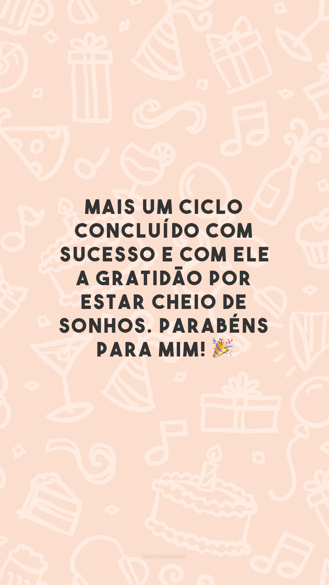 Mais um ciclo concluído com sucesso e com ele a gratidão por estar cheio de sonhos. Parabéns para mim! 🎉