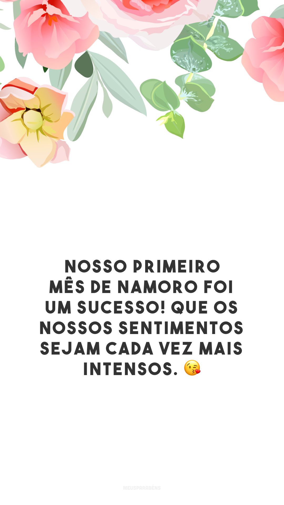 Nosso primeiro mês de namoro foi um sucesso! Que os nossos sentimentos sejam cada vez mais intensos. 😘