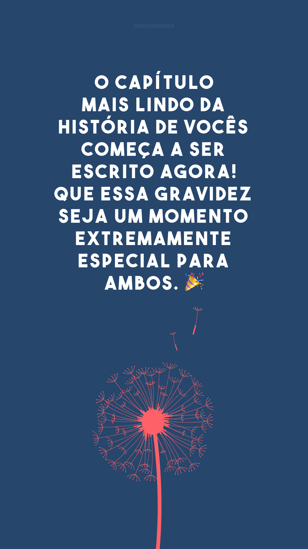 O capítulo mais lindo da história de vocês começa a ser escrito agora! Que essa gravidez seja um momento extremamente especial para ambos. 🎉