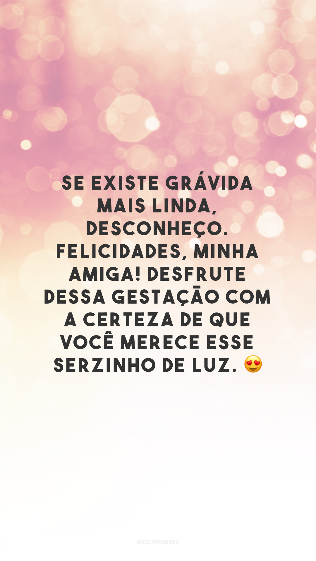 Se existe grávida mais linda, desconheço. Felicidades, minha amiga! Desfrute dessa gestação com a certeza de que você merece esse serzinho de luz. 😍