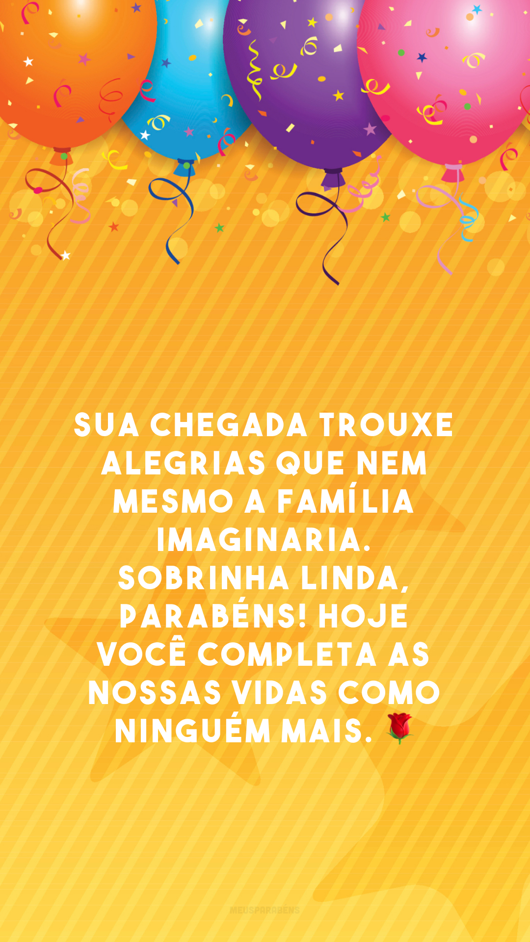 Sua chegada trouxe alegrias que nem mesmo a família imaginaria. Sobrinha linda, parabéns! Hoje você completa as nossas vidas como ninguém mais. 🌹