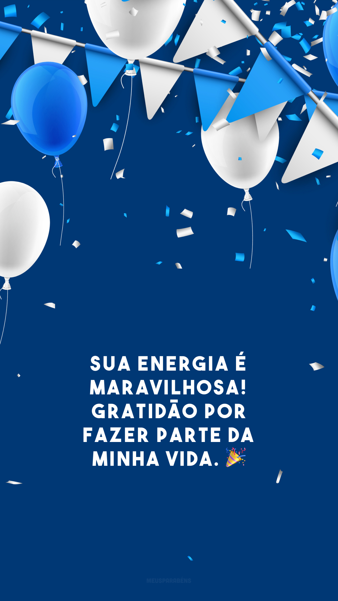 Sua energia é maravilhosa! Gratidão por fazer parte da minha vida. 🎉