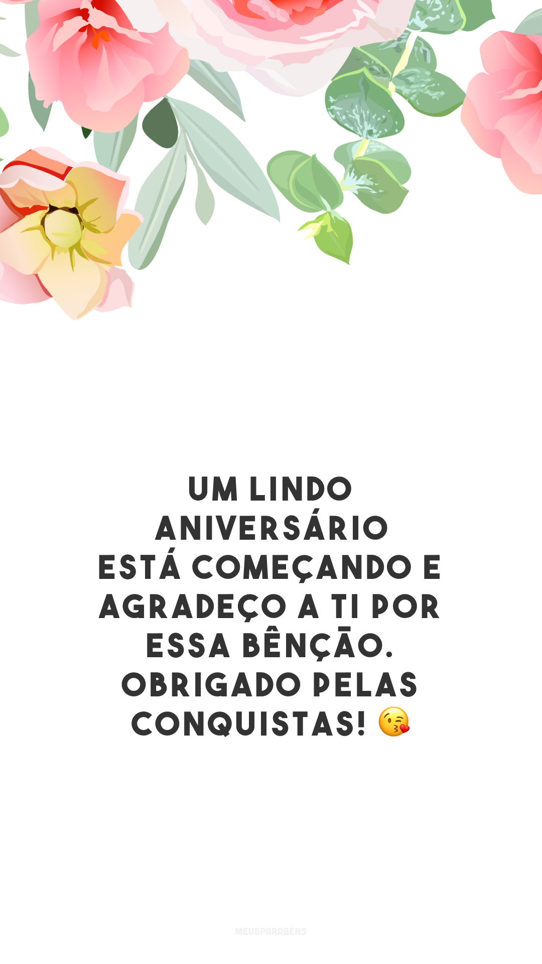 Um lindo aniversário está começando e agradeço a Ti por essa bênção. Obrigado pelas conquistas! 😘