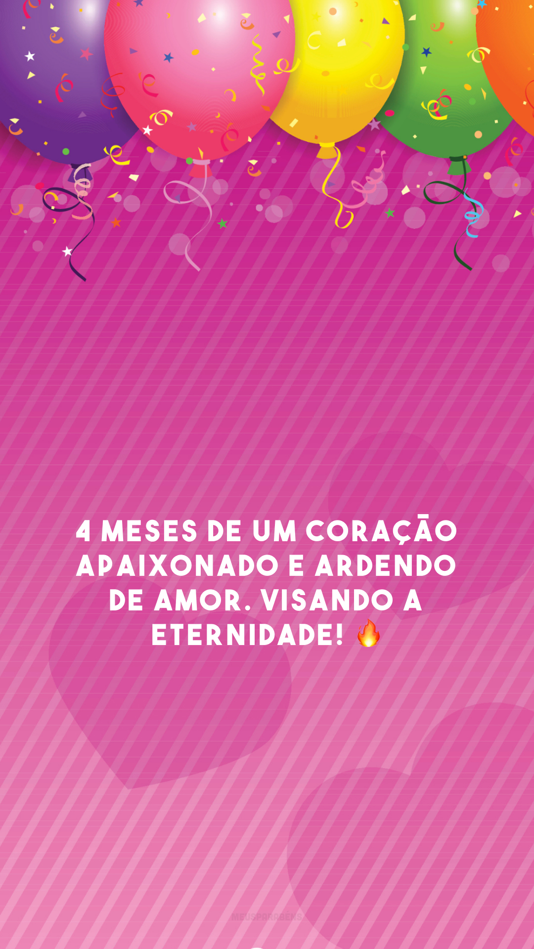 4 meses de um coração apaixonado e ardendo de amor. Visando a eternidade! 🔥