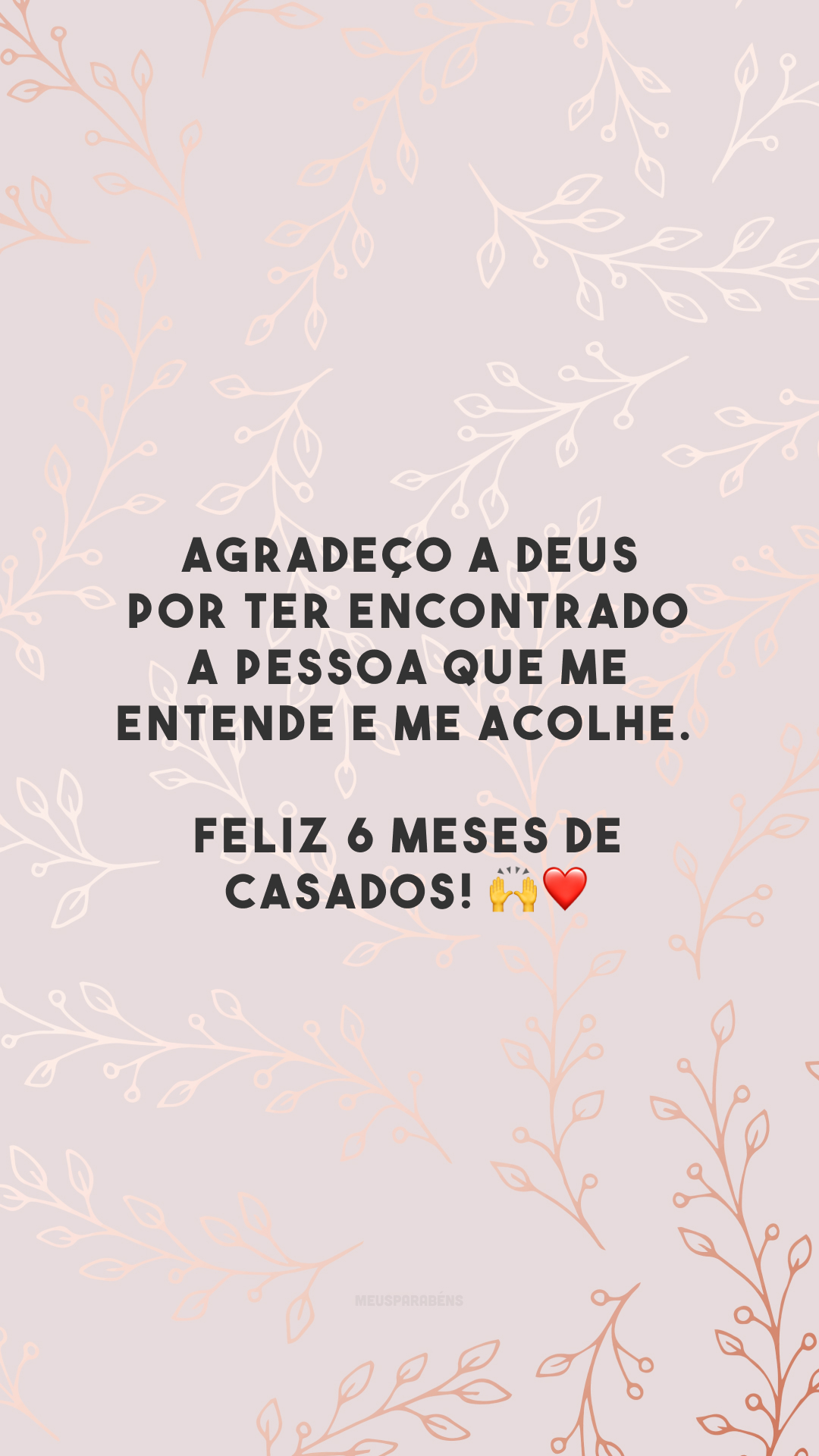 Agradeço a Deus por ter encontrado a pessoa que me entende e me acolhe. Feliz 6 meses de casados! 🙌❤️