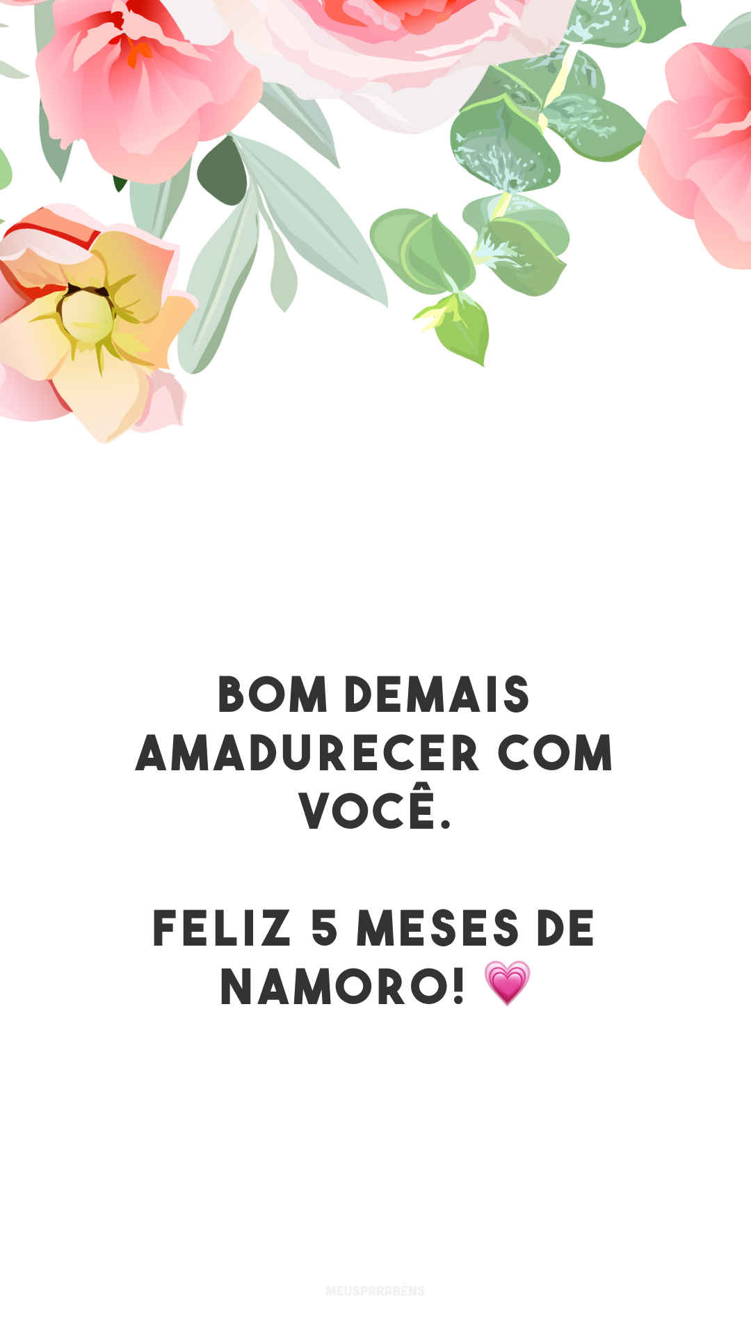 Bom demais amadurecer com você. Feliz 5 meses de namoro! 💗