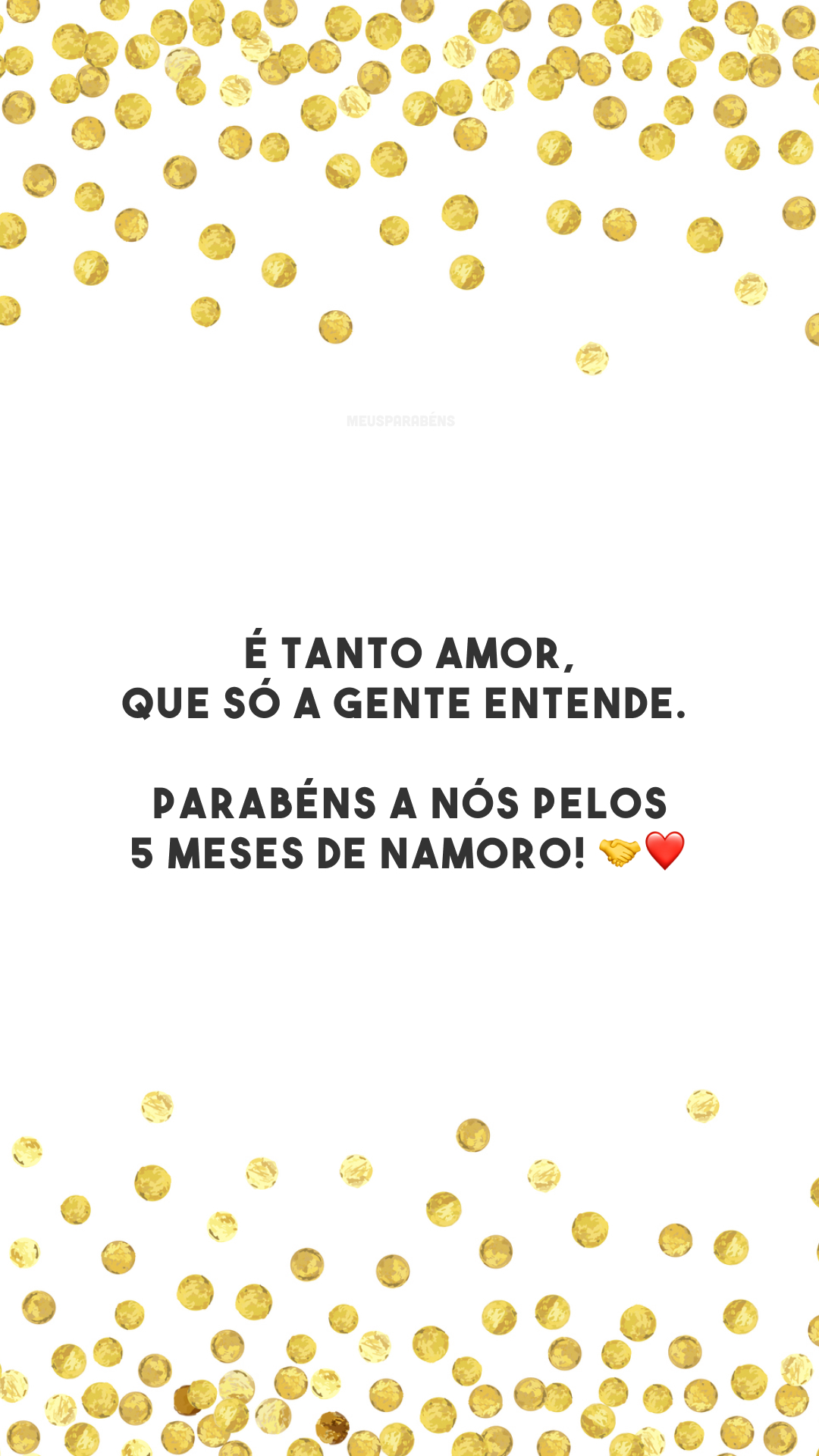 É tanto amor, que só a gente entende. Parabéns a nós pelos 5 meses de namoro! 🤝❤️