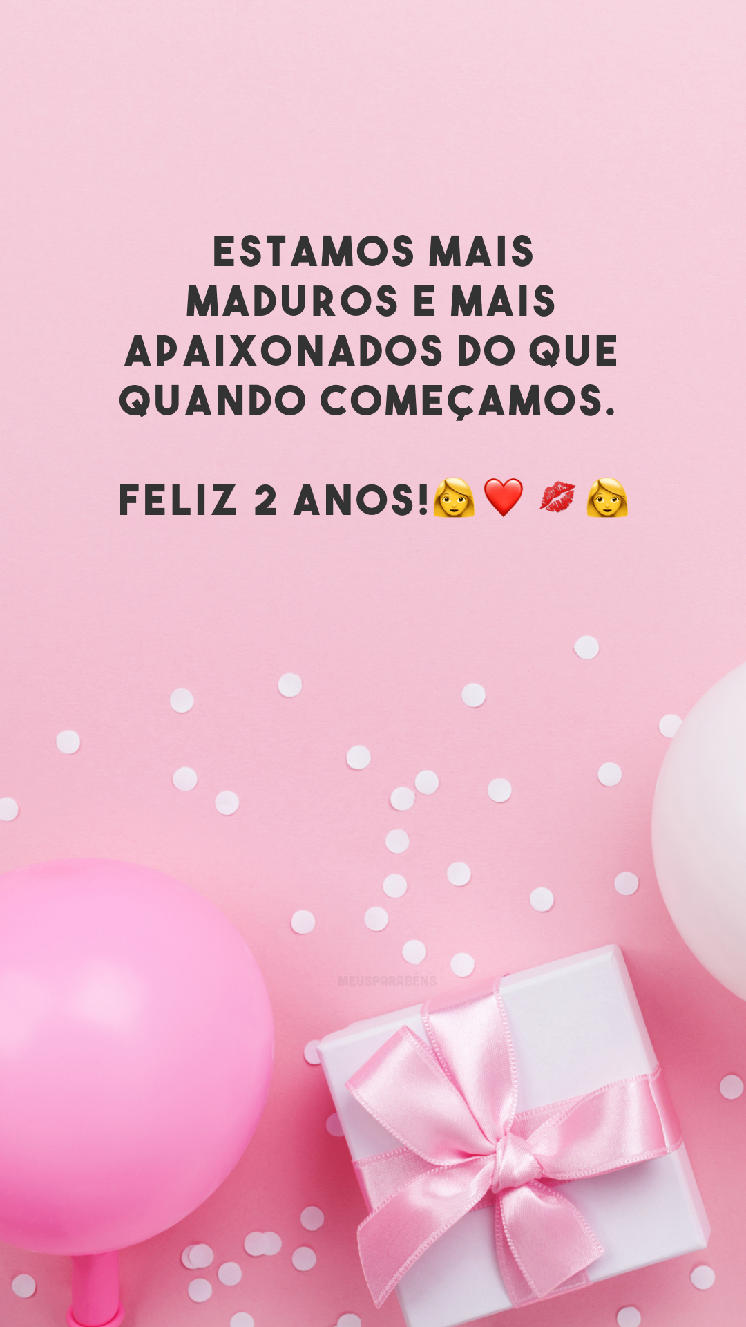 Estamos mais maduros e mais apaixonados do que quando começamos. Feliz 2 anos!👩‍❤️‍💋‍👩