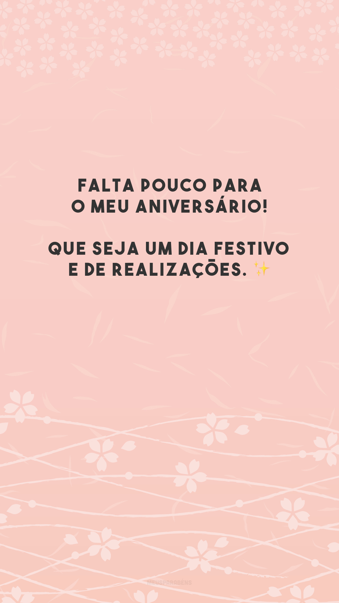 Falta pouco para o meu aniversário! Que seja um dia festivo e de realizações. ✨


