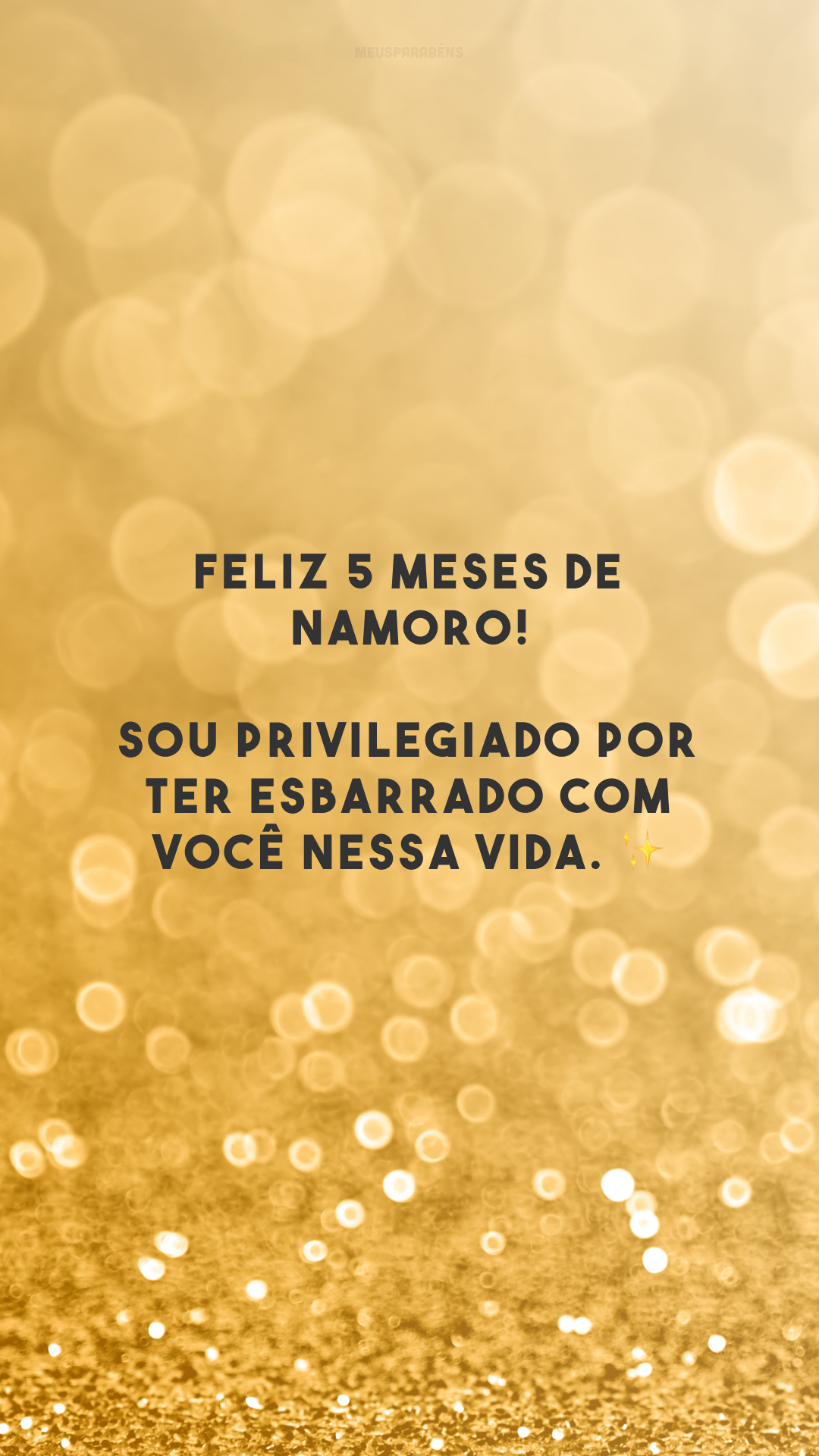 Feliz 5 meses de namoro! Sou privilegiado por ter esbarrado com você nessa vida. ✨