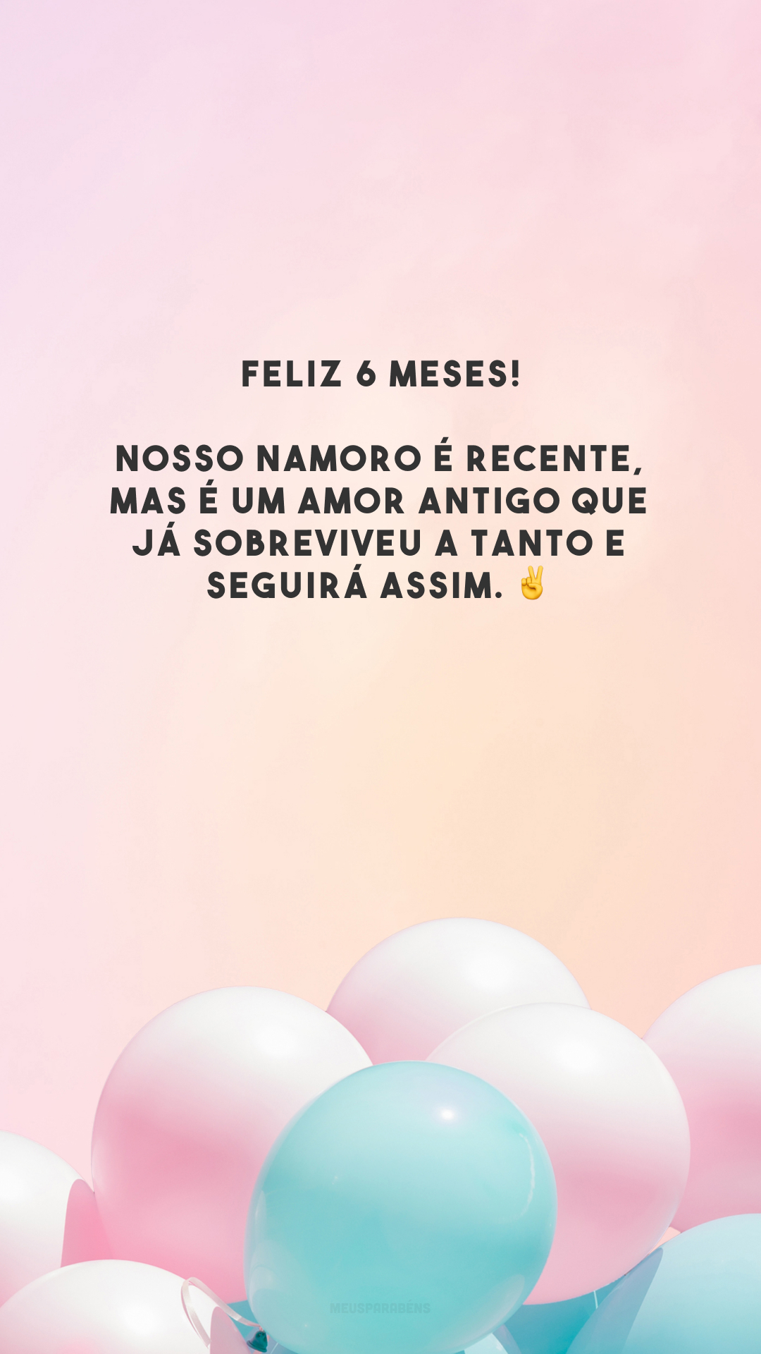 Feliz 6 meses! Nosso namoro é recente, mas é um amor antigo que já sobreviveu a tanto e seguirá assim. ✌️