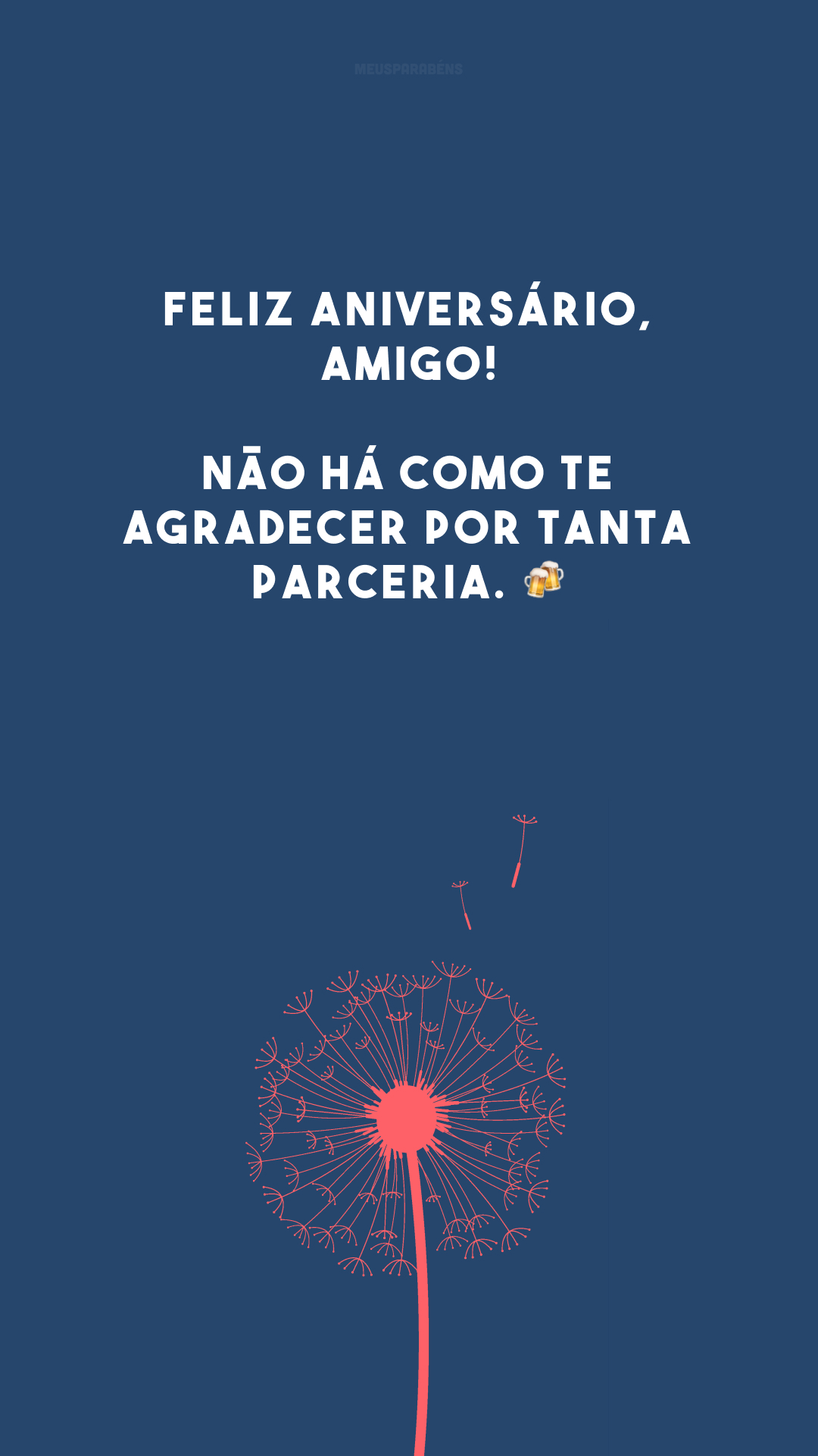 Feliz aniversário, amigo! Não há como te agradecer por tanta parceria. 🍻