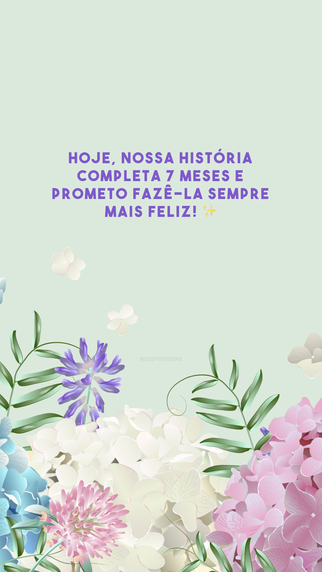 Hoje, nossa história completa 7 meses e prometo fazê-la sempre mais feliz! ✨