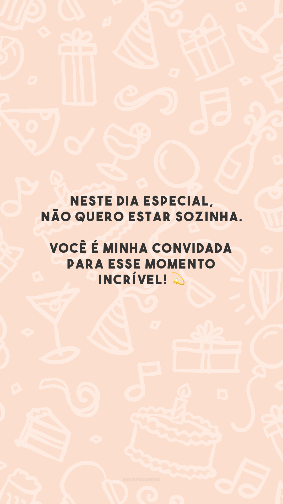 Neste dia especial, não quero estar sozinha. Você é minha convidada para esse momento incrível! 💫