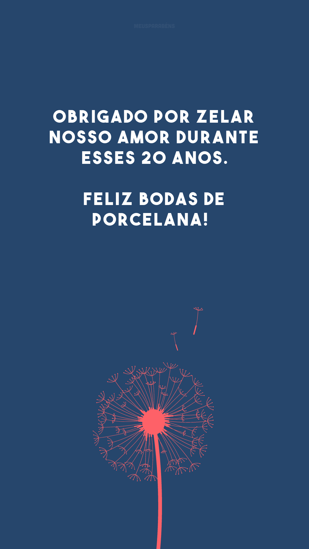 Obrigado por zelar nosso amor durante esses 20 anos. Feliz bodas de porcelana! 🥳