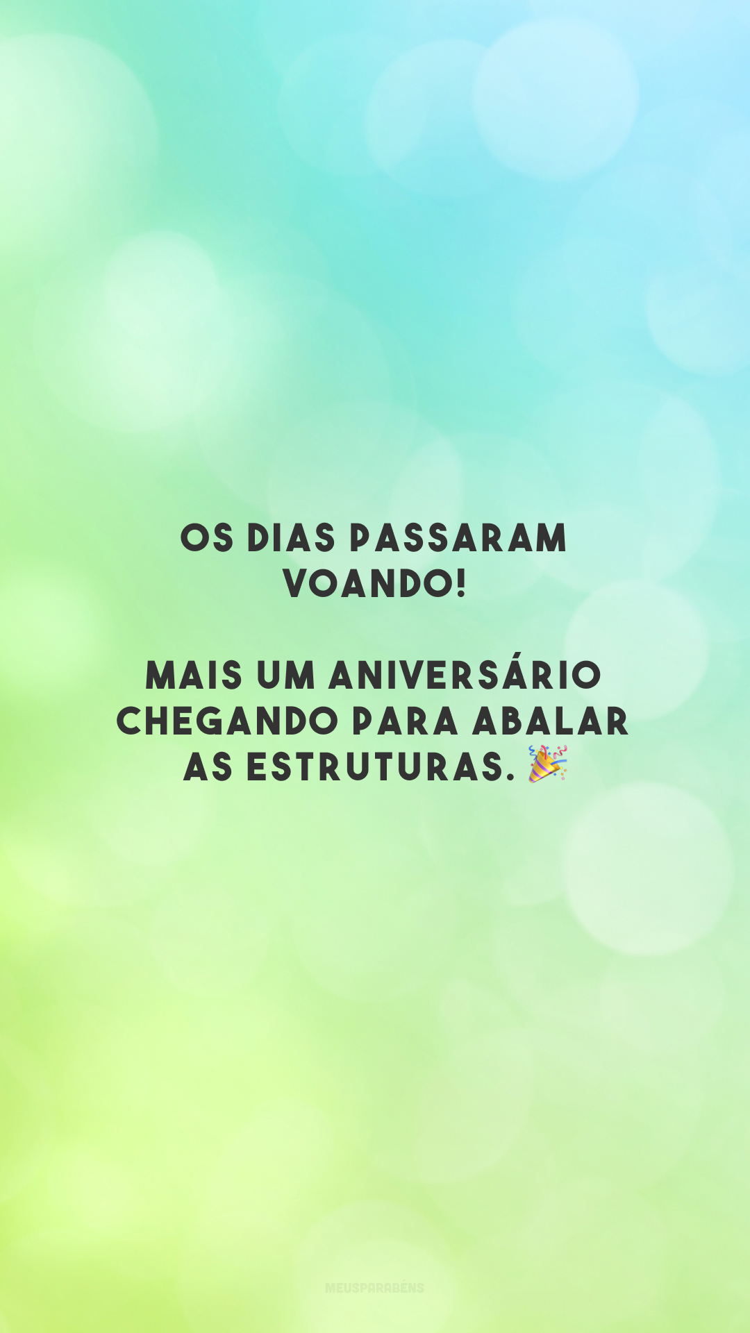 Os dias passaram voando! Mais um aniversário chegando para abalar as estruturas. 🎉