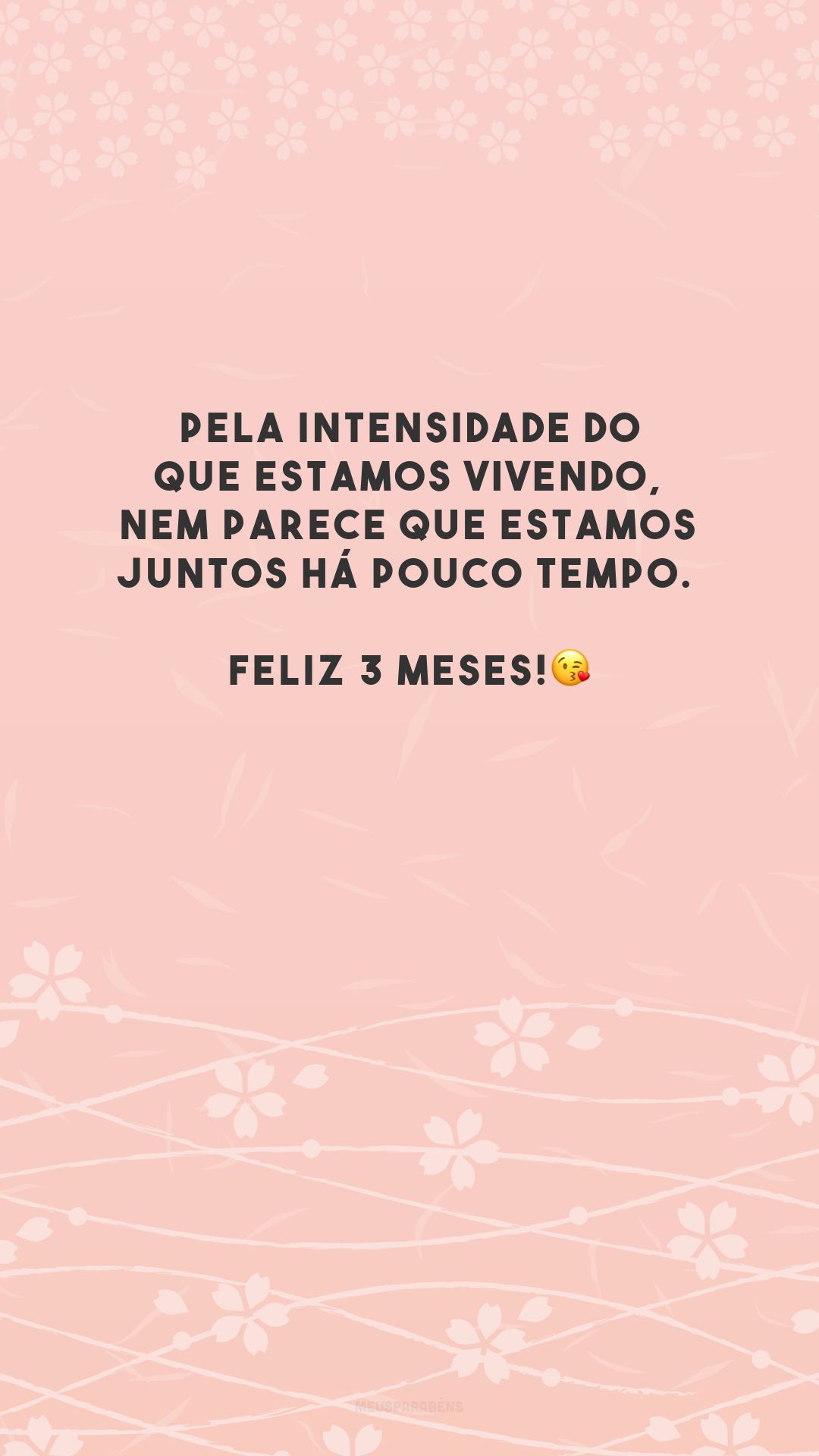 Pela intensidade do que estamos vivendo, nem parece que estamos juntos há pouco tempo. Feliz 3 meses!😘