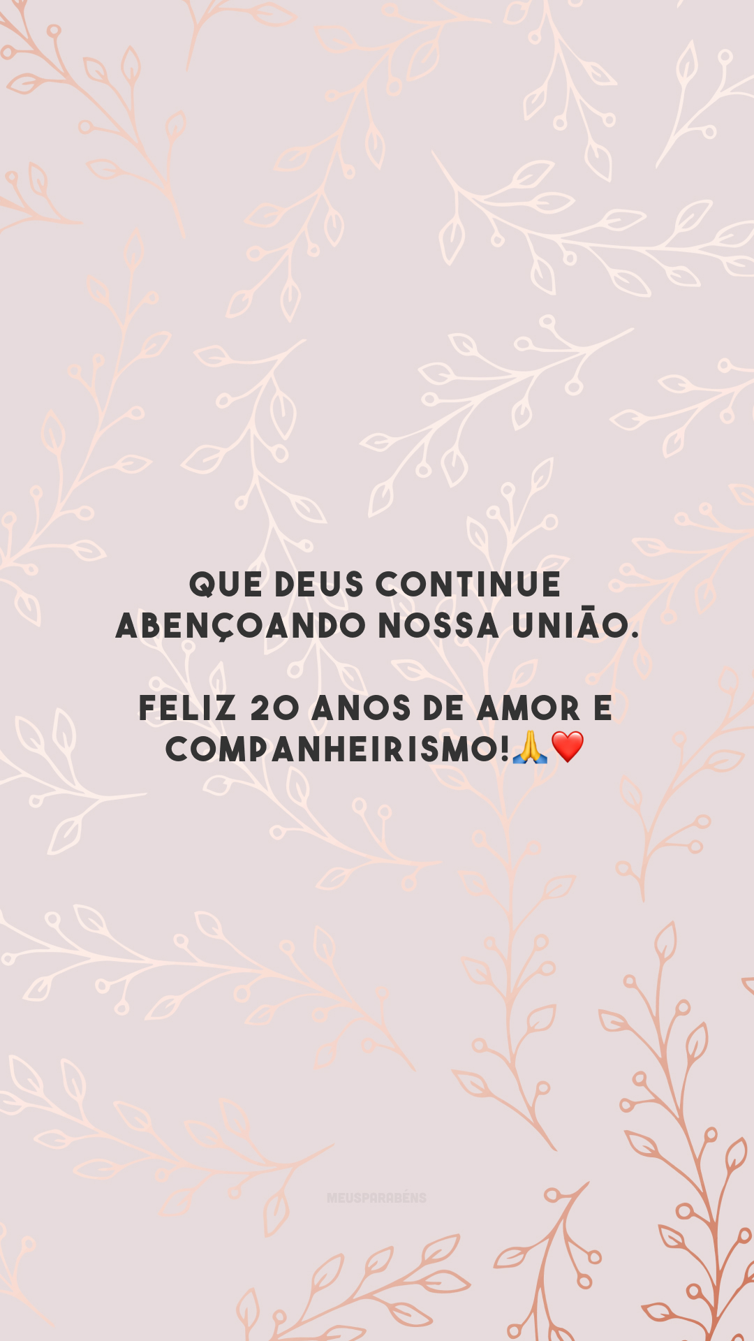 Que Deus continue abençoando nossa união. Feliz 20 anos de amor e companheirismo!🙏❤️