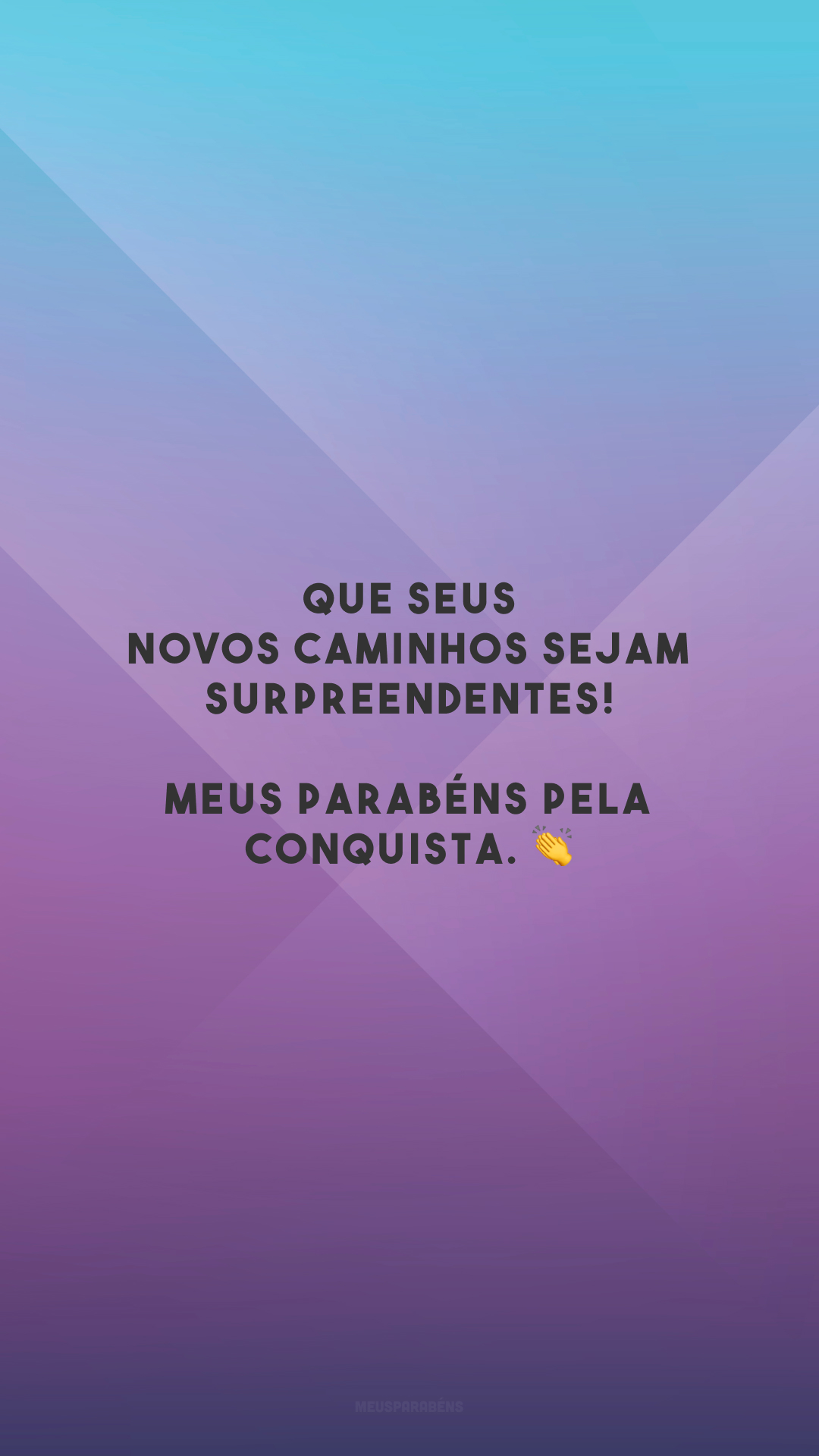 Que seus novos caminhos sejam surpreendentes! Meus parabéns pela conquista. 👏